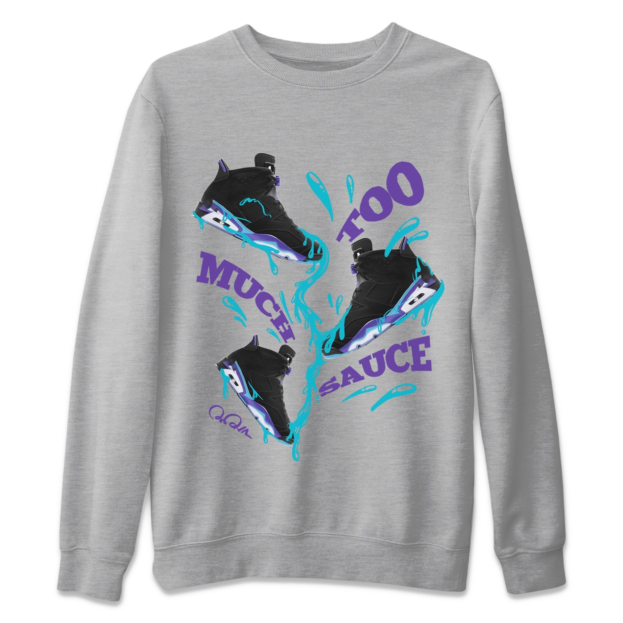 Air Jordan 6 Aqua Sneaker Match Tees Too Much Sauce Sneaker Tees AJ6 Aqua Sneaker Release Tees Unisex Shirts Heather Grey 2