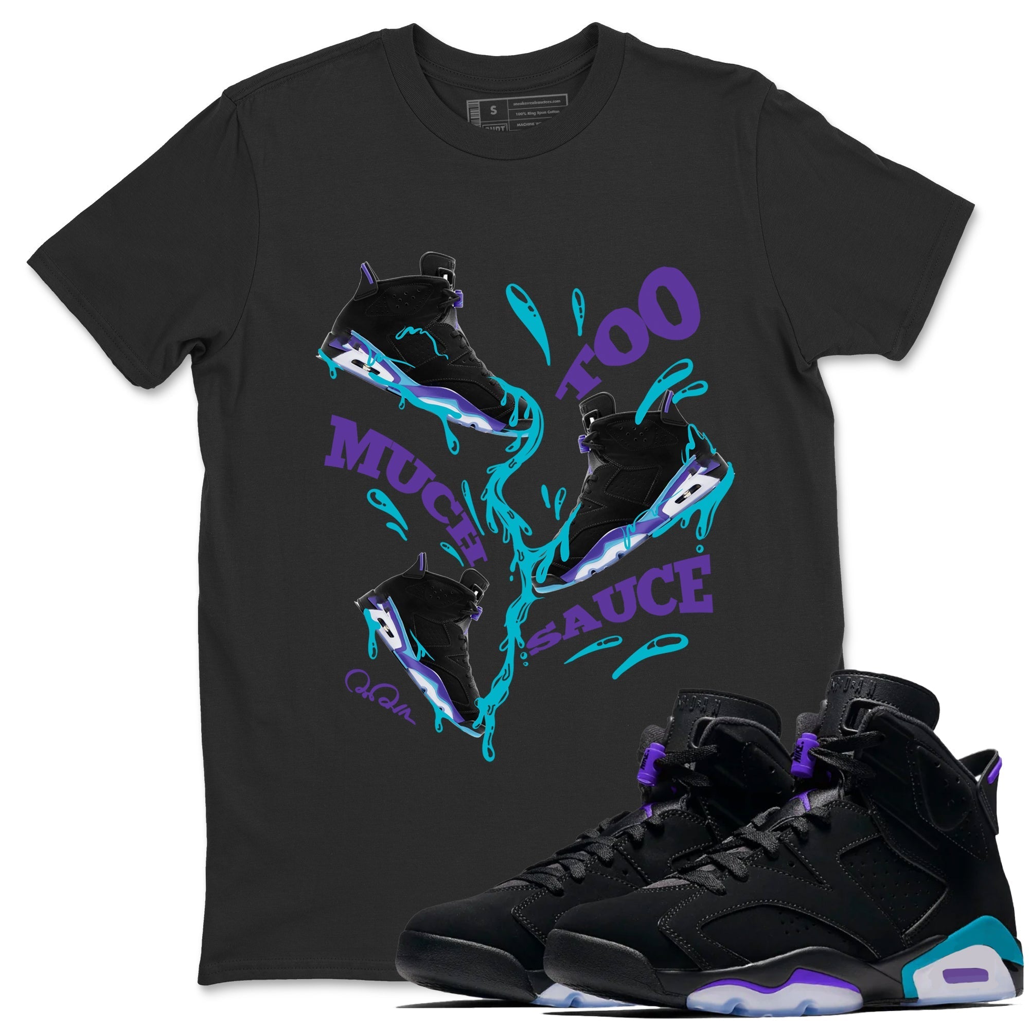 Air Jordan 6 Aqua Sneaker Match Tees Too Much Sauce Sneaker Tees AJ6 Aqua Sneaker Release Tees Unisex Shirts Black 1