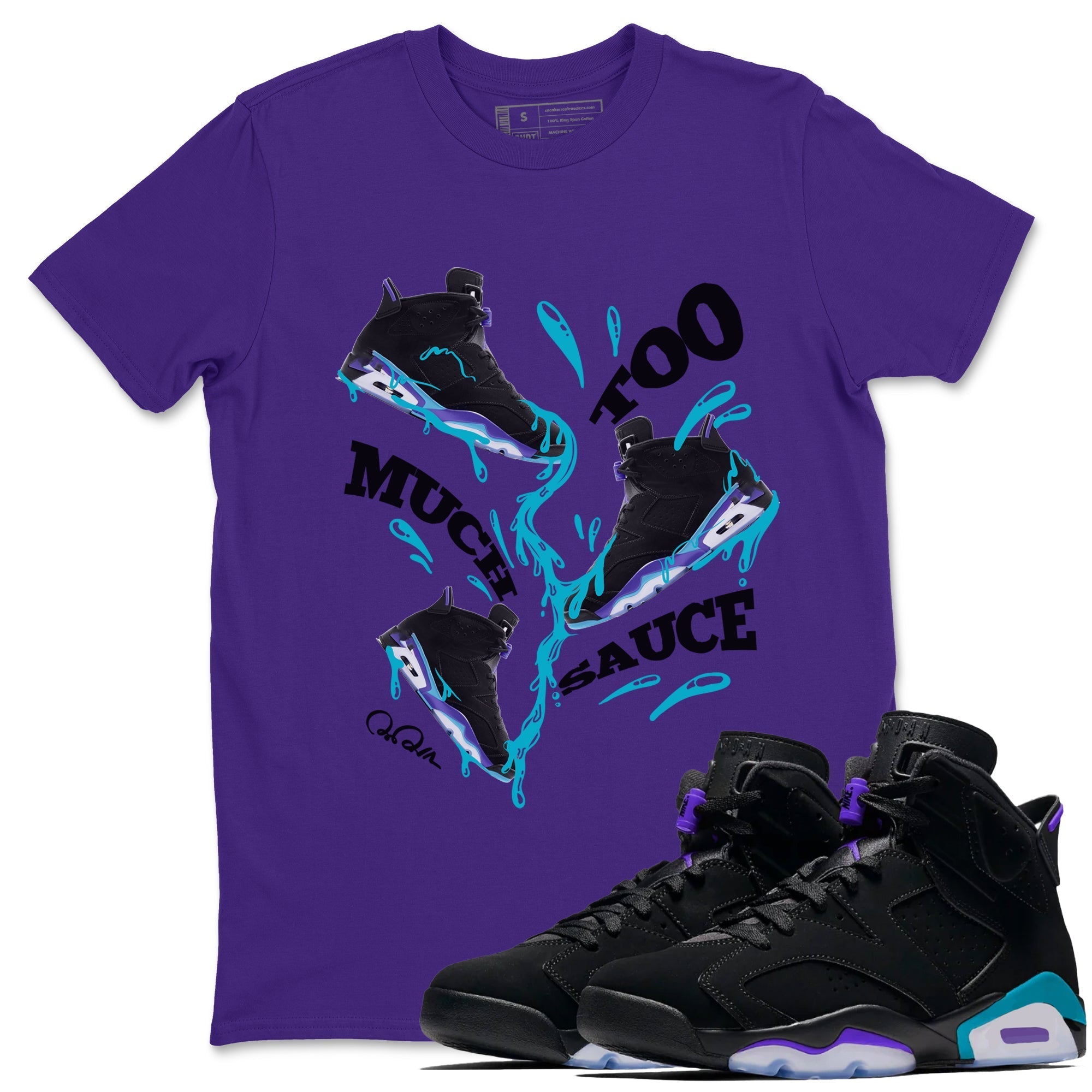 Air Jordan 6 Aqua Sneaker Match Tees Too Much Sauce Sneaker Tees AJ6 Aqua Sneaker Release Tees Unisex Shirts Purple 1