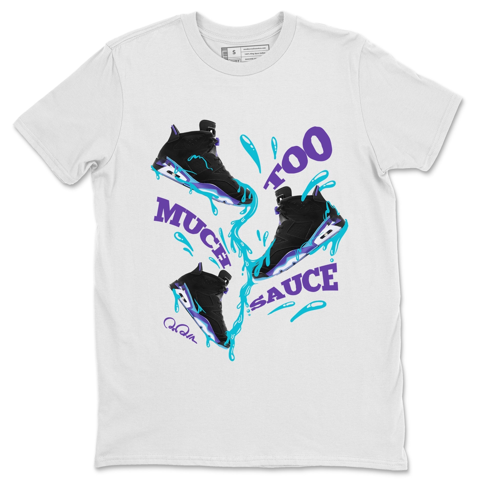 Air Jordan 6 Aqua Sneaker Match Tees Too Much Sauce Sneaker Tees AJ6 Aqua Sneaker Release Tees Unisex Shirts White 2
