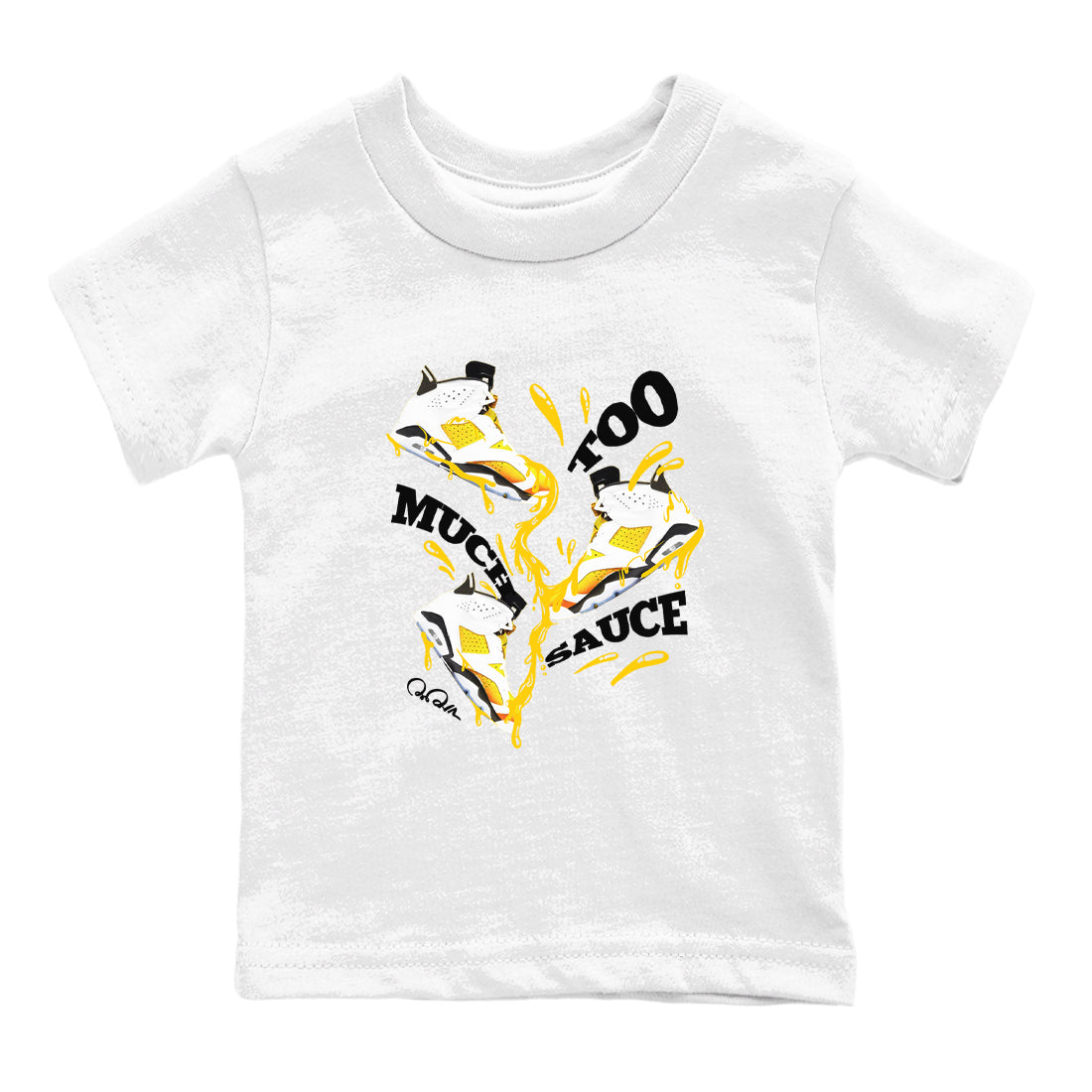 6s Yellow Ochre shirt to match jordans Too Much Sauce sneaker tees streetwear brand Air Jordan 6 Yellow Ochre Drip Gear Zone Brand Baby Toddler White 2 T-Shirt