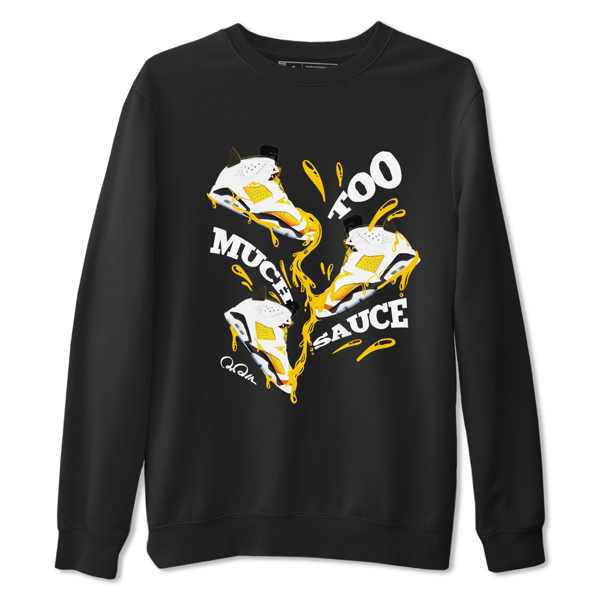 6s Yellow Ochre shirt to match jordans Too Much Sauce sneaker tees streetwear brand Air Jordan 6 Yellow Ochre Drip Gear Zone Brand Unisex Black 2 T-Shirt