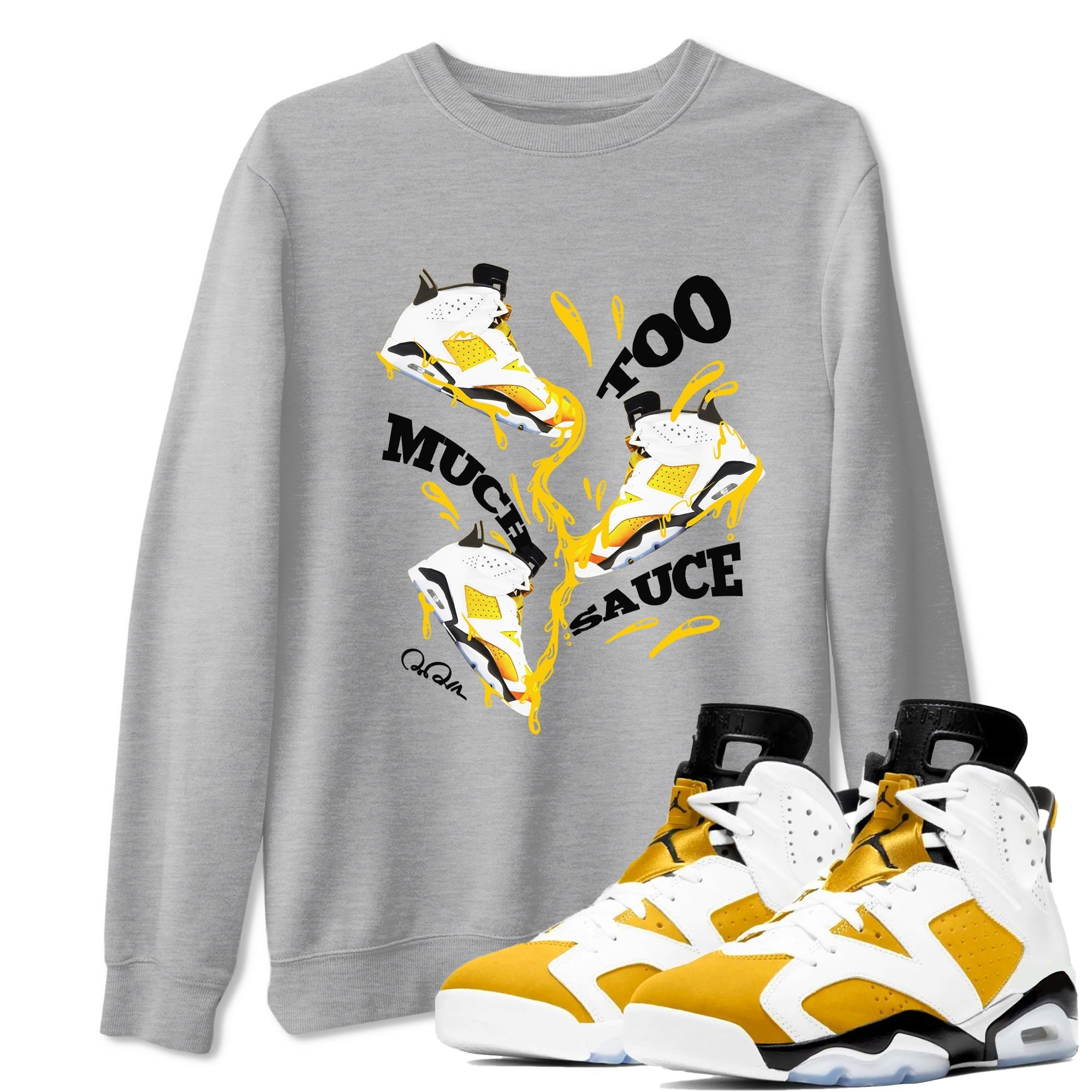 6s Yellow Ochre shirt to match jordans Too Much Sauce sneaker tees streetwear brand Air Jordan 6 Yellow Ochre Drip Gear Zone Brand Unisex Heather Grey 1 T-Shirt