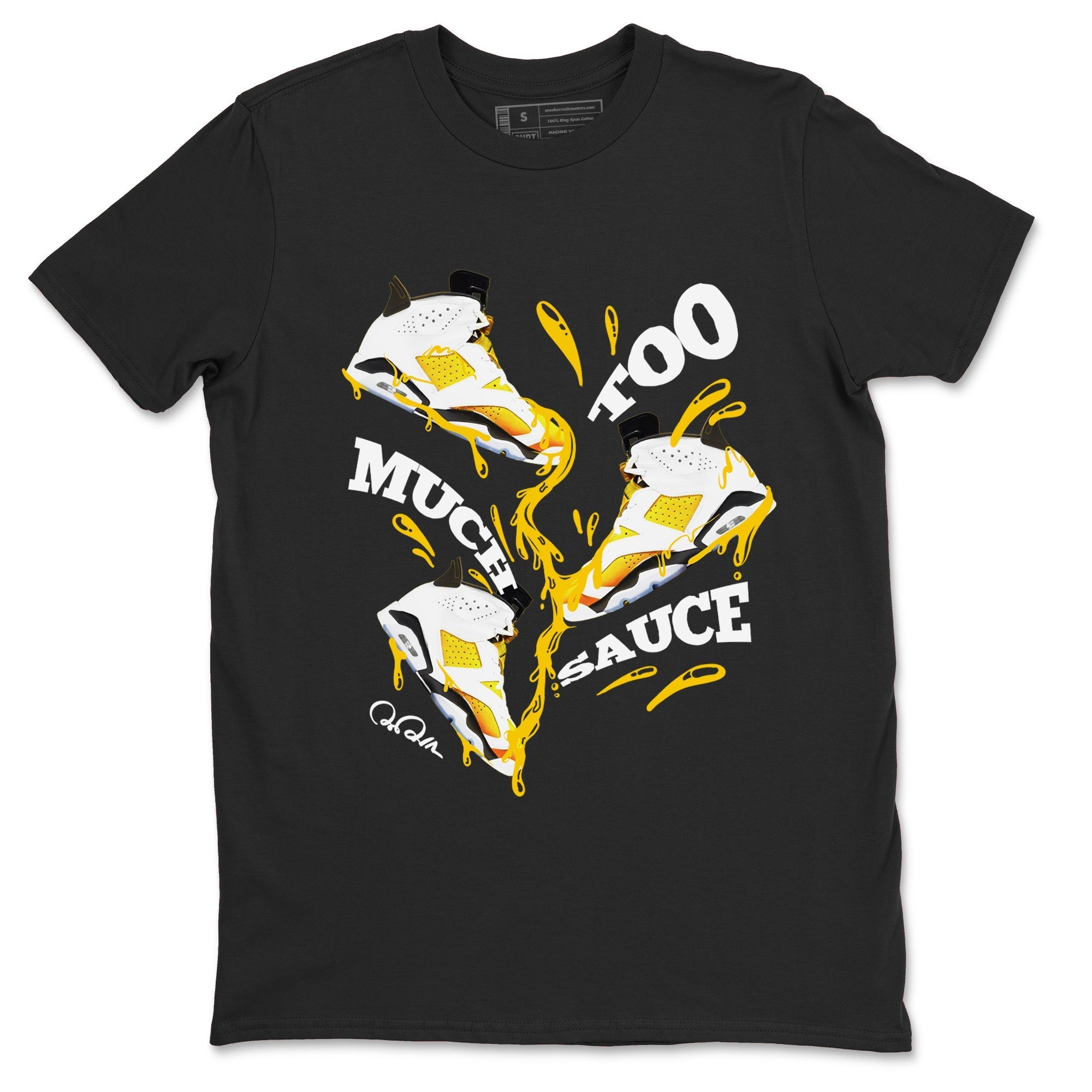 6s Yellow Ochre shirt to match jordans Too Much Sauce sneaker tees streetwear brand Air Jordan 6 Yellow Ochre Drip Gear Zone Brand Unisex Black 2 T-Shirt