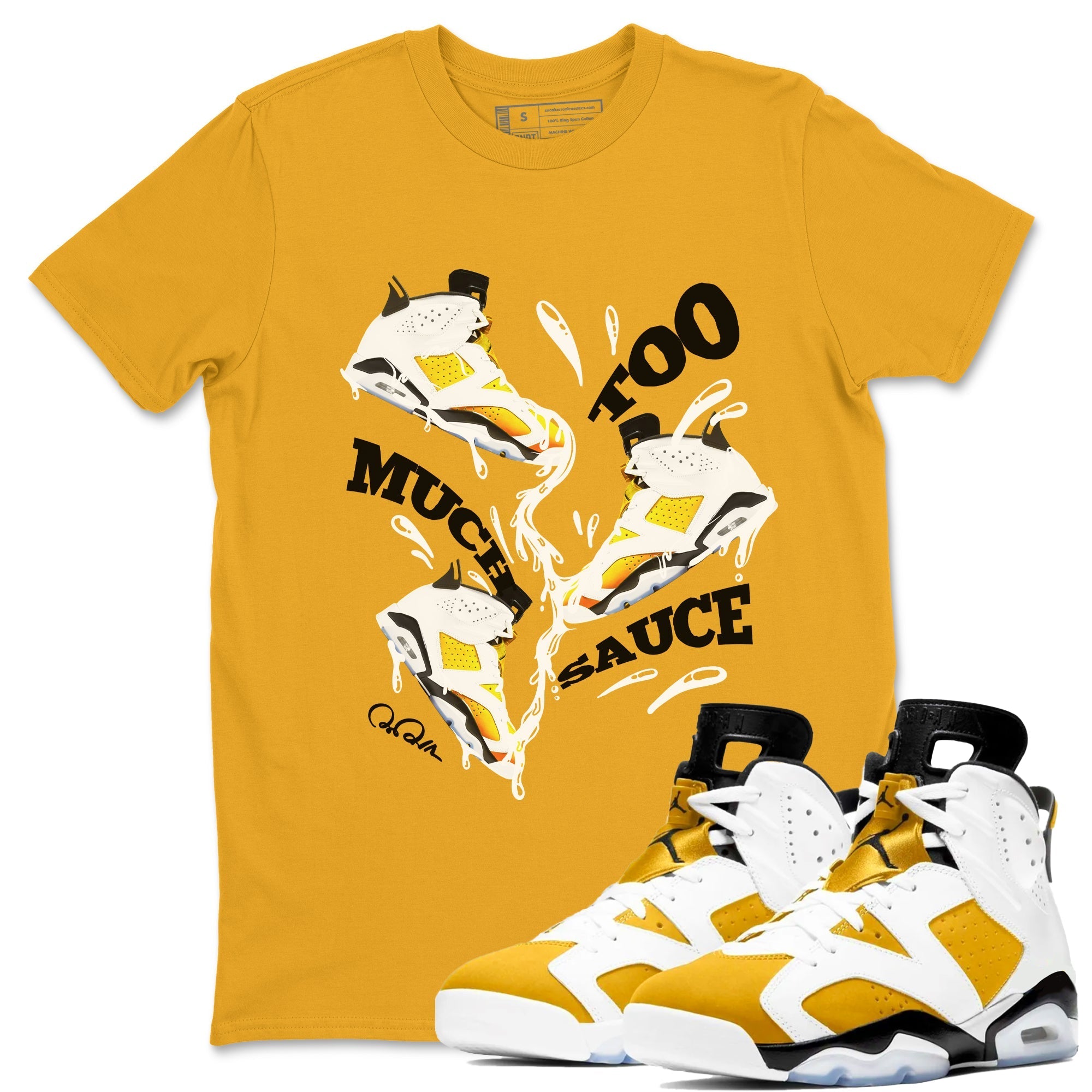 6s Yellow Ochre shirt to match jordans Too Much Sauce sneaker tees streetwear brand Air Jordan 6 Yellow Ochre Drip Gear Zone Brand Unisex Gold 1 T-Shirt