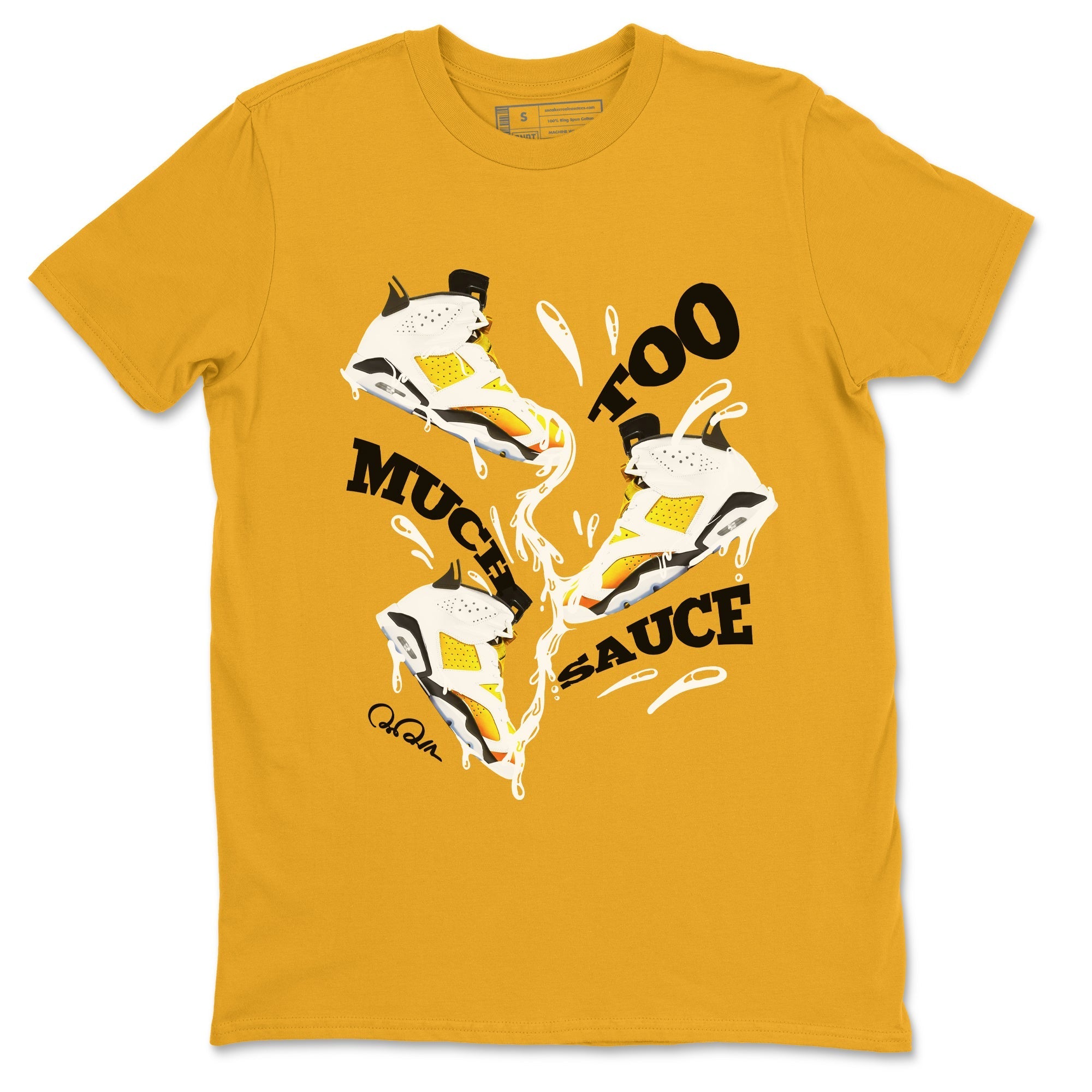 6s Yellow Ochre shirt to match jordans Too Much Sauce sneaker tees streetwear brand Air Jordan 6 Yellow Ochre Drip Gear Zone Brand Unisex Gold 2 T-Shirt