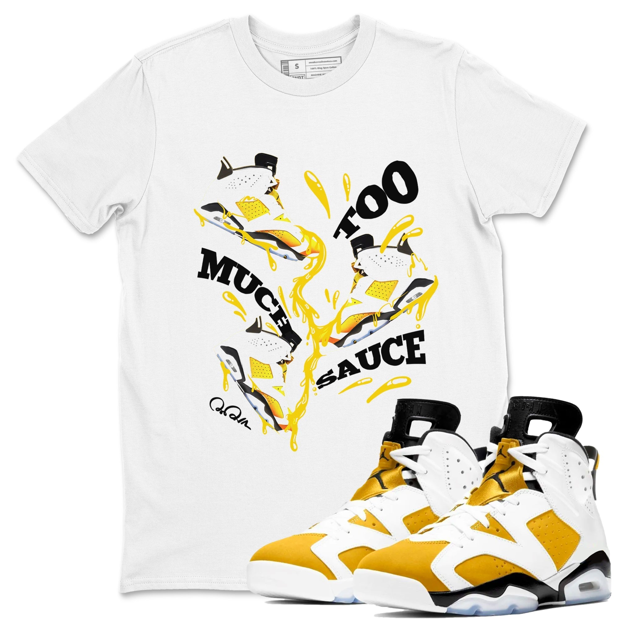 6s Yellow Ochre shirt to match jordans Too Much Sauce sneaker tees streetwear brand Air Jordan 6 Yellow Ochre Drip Gear Zone Brand Unisex White 1 T-Shirt