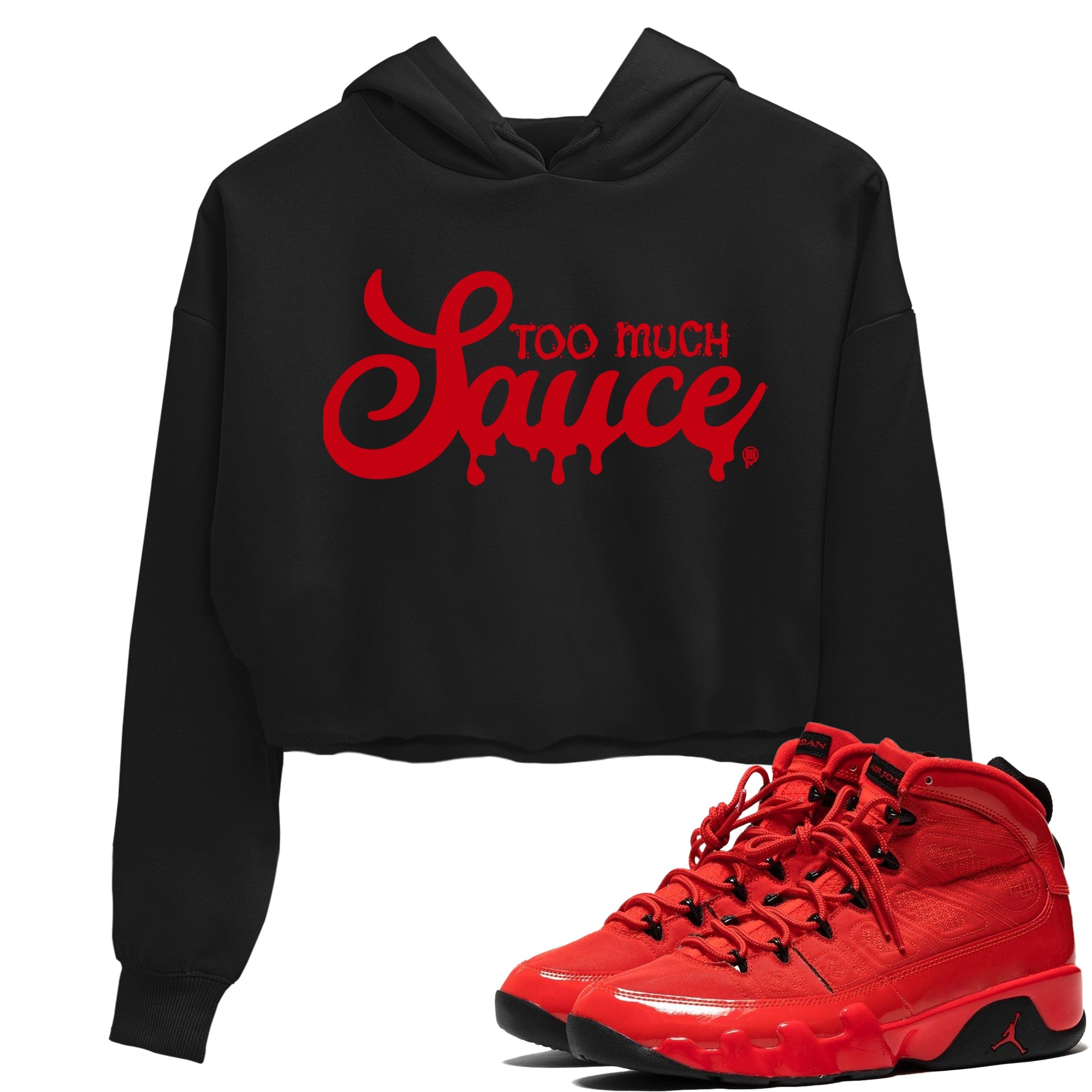 Jordan 9 Chile Red Shirt To Match Jordans Too Much Sauce Sneaker Tees Jordan 9 Chile Red Drip Gear Zone Sneaker Matching Clothing Women's Shirts