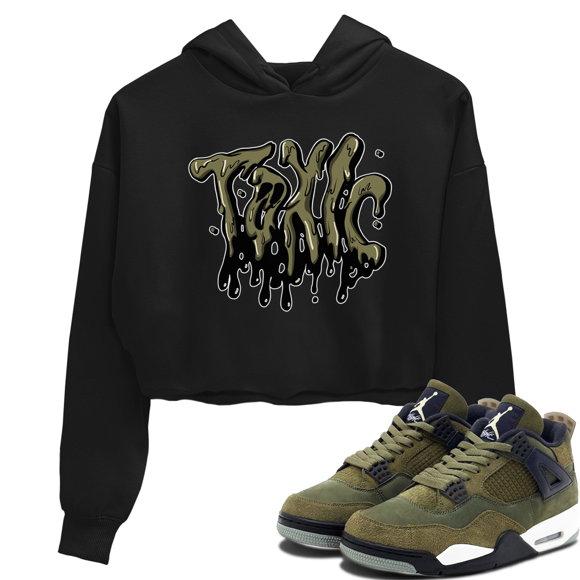 Air Jordan 4 Medium Olive shirt to match jordans streetwear brand Toxic sneaker tees AJ4Medium Olive Drip Gear Zone Black 1 Crop T-Shirt