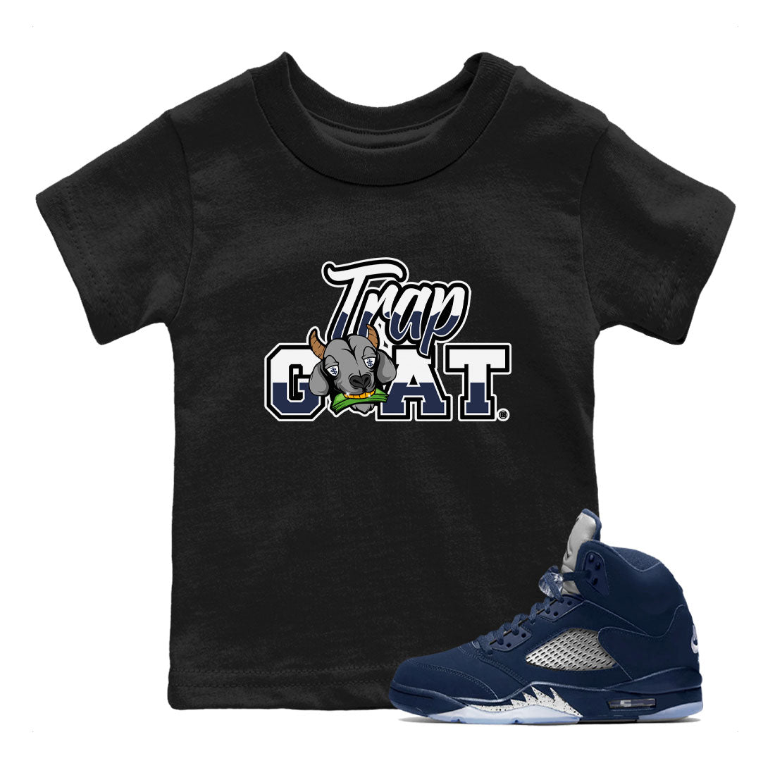 Jordan 5 Retro Georgetown shirt to match jordans Trap Goat Streetwear Sneaker Shirt Air Jordan 5 Georgetown Drip Gear Zone Sneaker Matching Clothing Baby Toddler Black 1 T-Shirt
