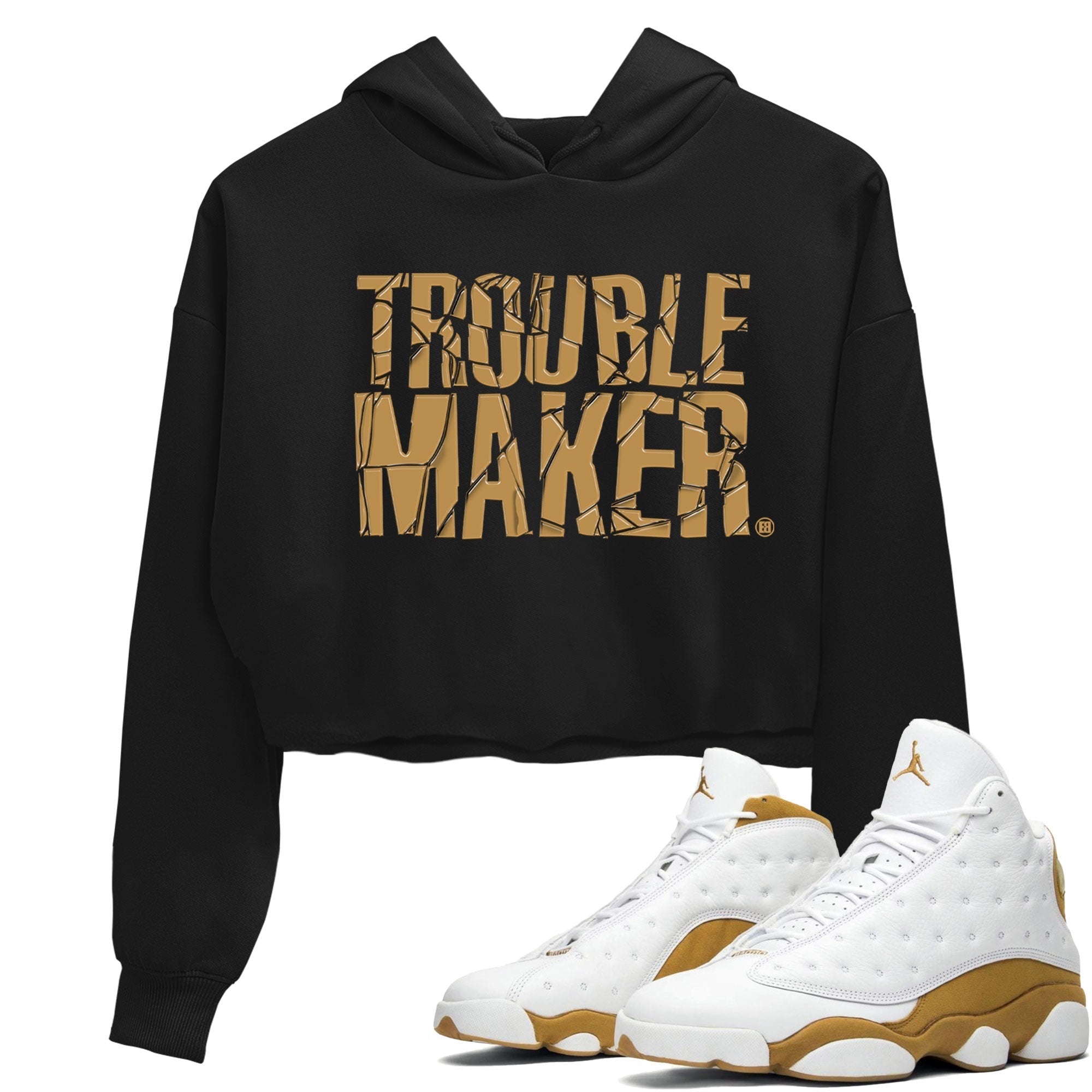 13s Wheat shirt to match jordans Trouble Maker sneaker release tees Air Jordan 13 Wheat Drip Gear Zone Black 1 Crop T-Shirt