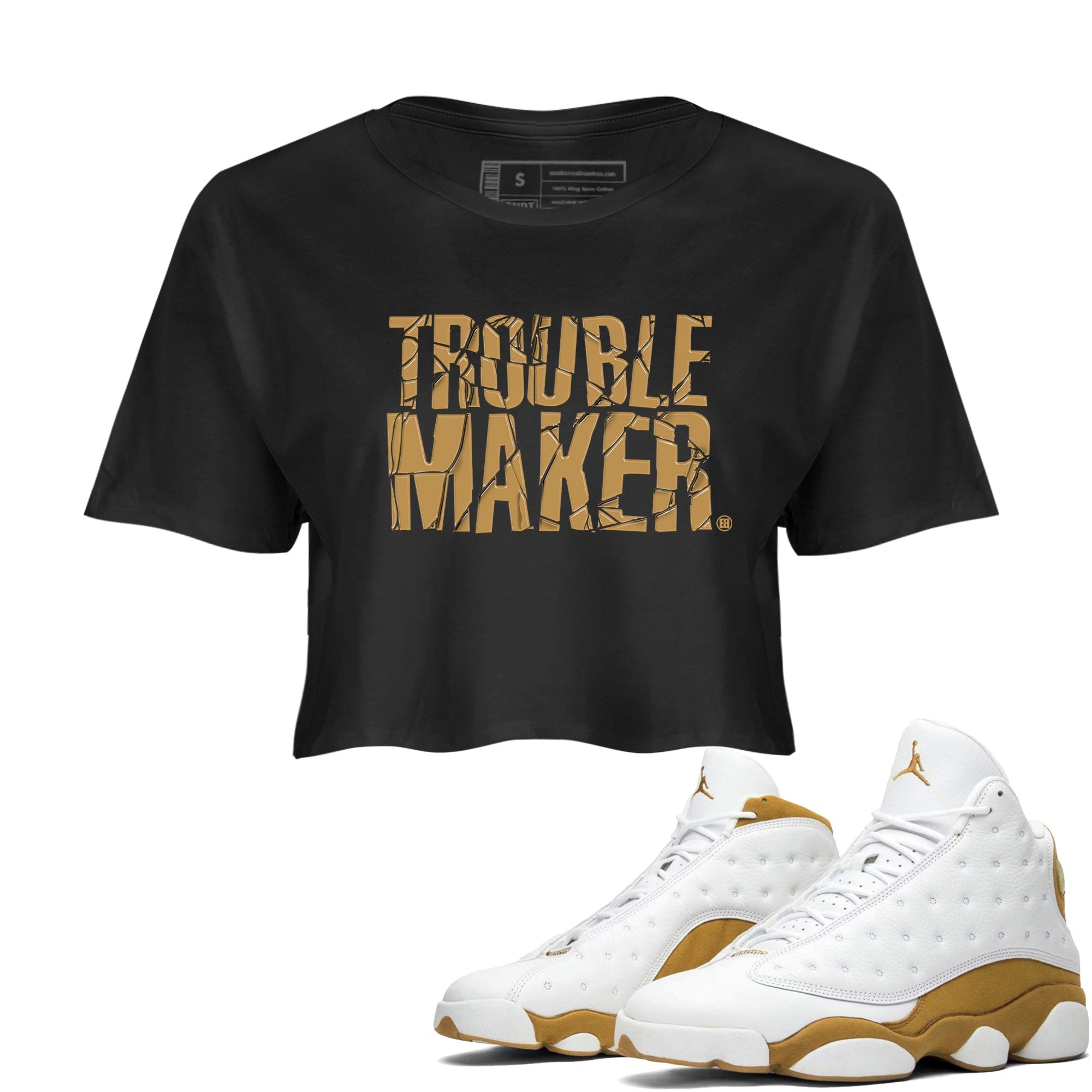13s Wheat shirt to match jordans Trouble Maker sneaker release tees Air Jordan 13 Wheat Drip Gear Zone Black 1 Crop T-Shirt