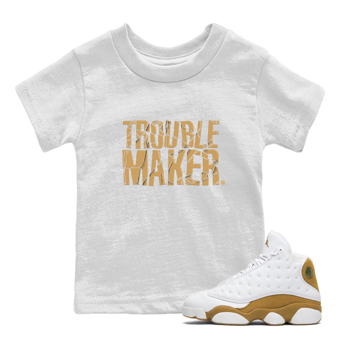 13s Wheat shirt to match jordans Trouble Maker sneaker release tees Air Jordan 13 Wheat Drip Gear Zone Baby Toddler White 1 T-Shirt