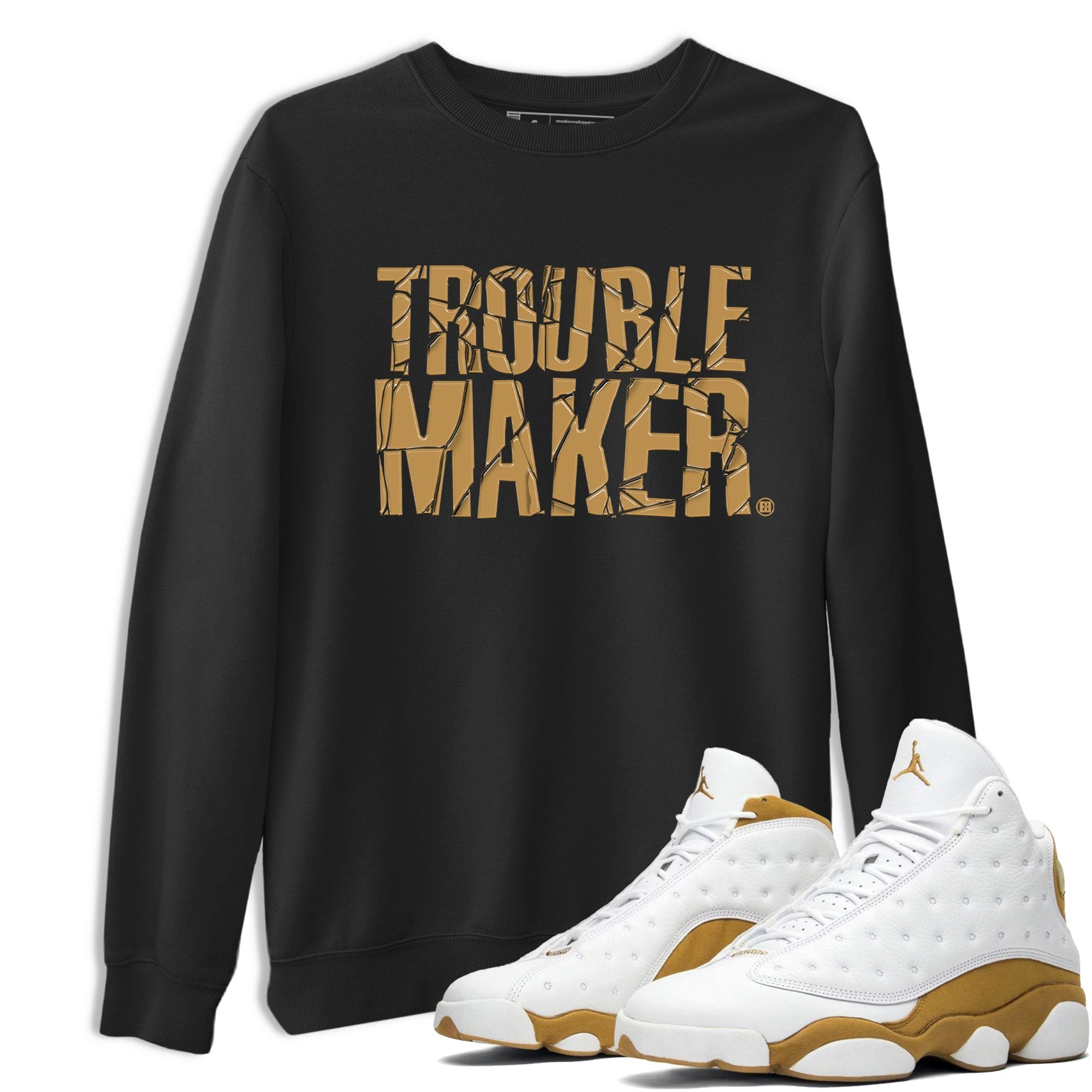 13s Wheat shirt to match jordans Trouble Maker sneaker release tees Air Jordan 13 Wheat Drip Gear Zone Unisex Streetwear Clothing Black 1 T-Shirt