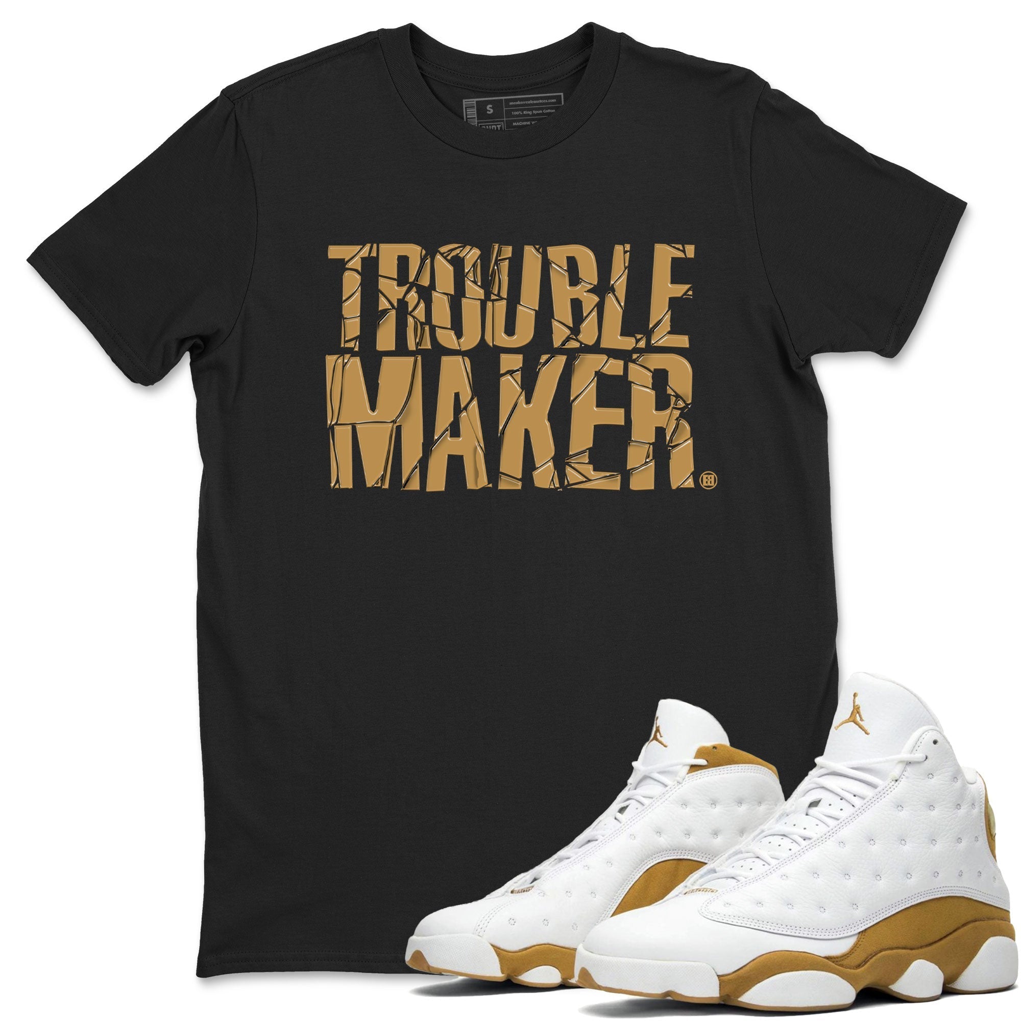 13s Wheat shirt to match jordans Trouble Maker sneaker release tees Air Jordan 13 Wheat Drip Gear Zone Unisex Streetwear Clothing Black 1 T-Shirt