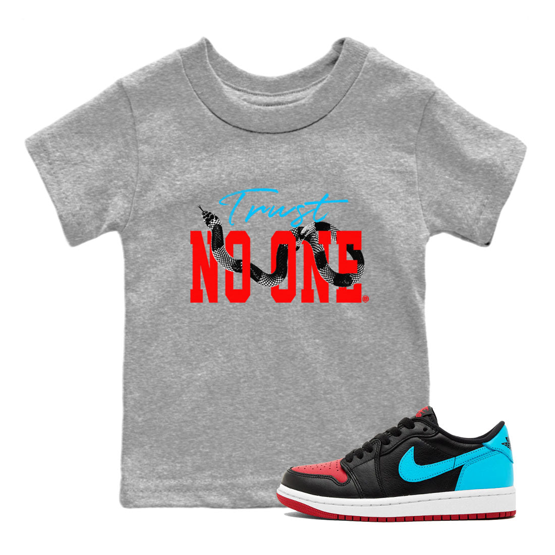 Jordan 1 Low UNC to Chicago shirt to match jordans Trust No One Streetwear Sneaker Shirt Air Jordan 1 UNC to Chicago Drip Gear Zone Sneaker Matching Clothing Baby Toddler Heather Grey 1 T-Shirt