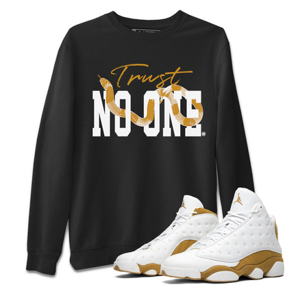 Jordan Retro 13 Wheat Sneaker Matching Tee Trust No One Sneaker Tees 13 Wheat Sneaker T-Shirt Unisex Shirts Black 1
