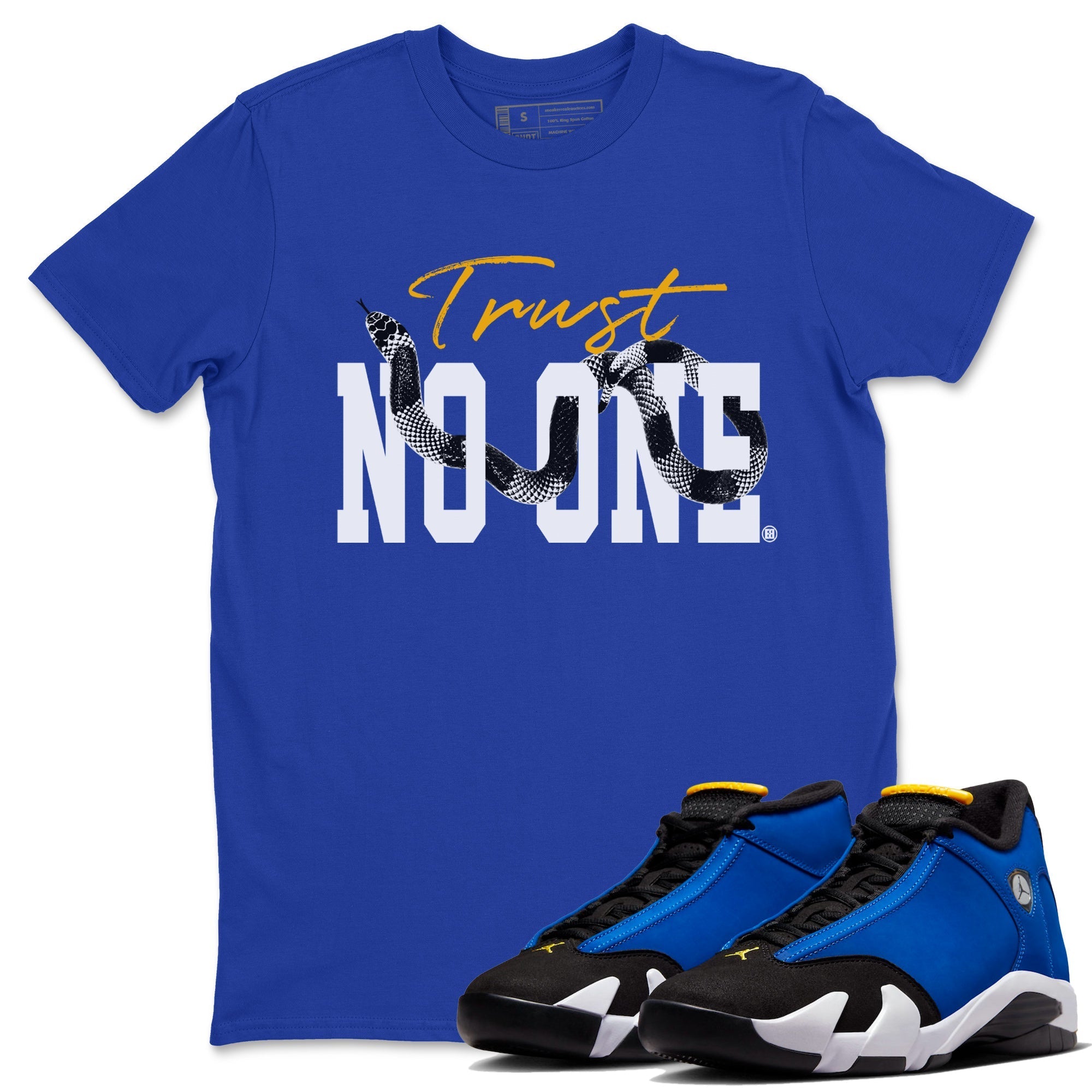 Air Jordan 14 Laney Sneaker Match Tees Trust No One Streetwear Sneaker Shirt Jordan 14 Laney Sneaker Release Tees Unisex Shirts Royal Blue 1