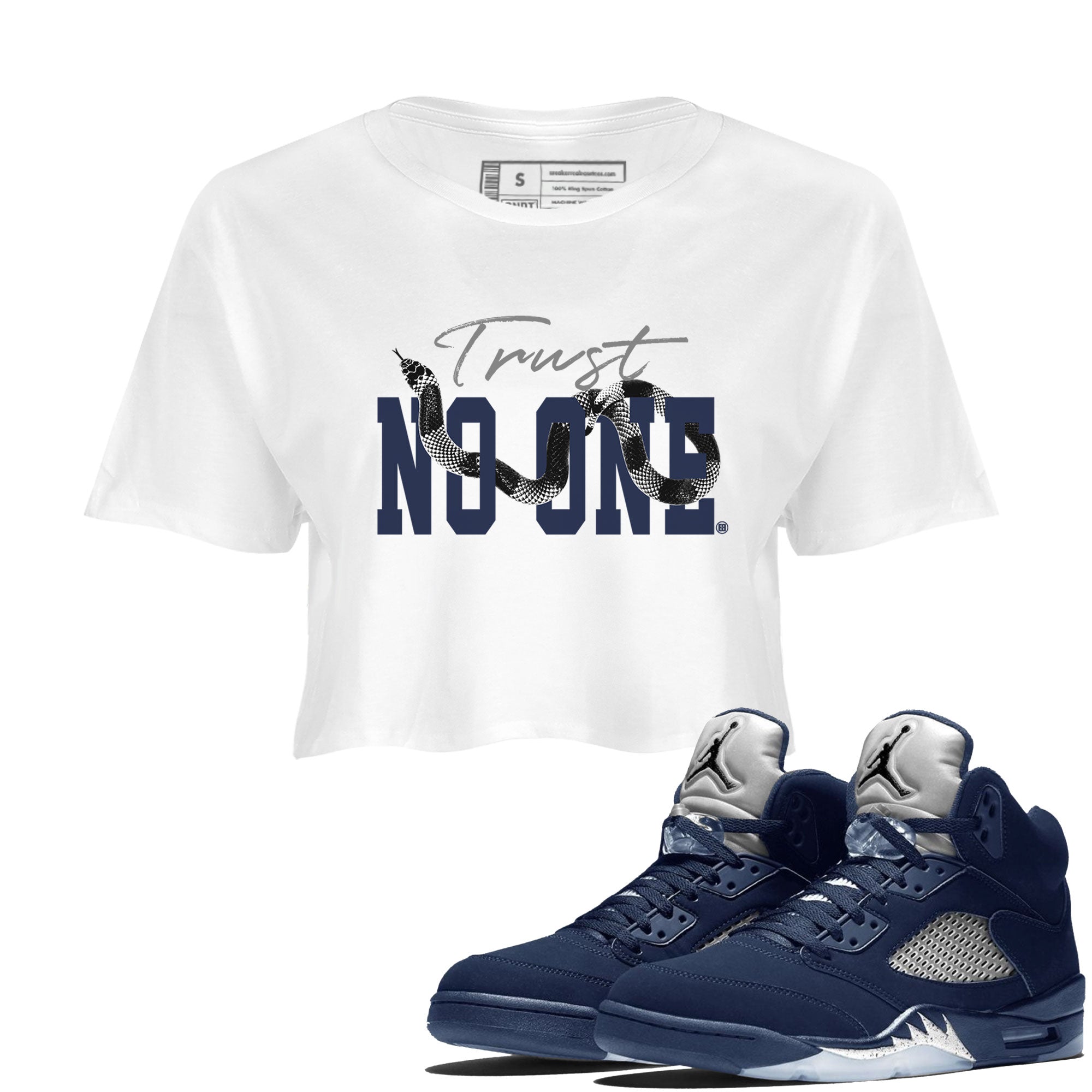 Air Jordan 5 Retro Georgetown shirt to match jordans Trust No One Streetwear Sneaker Shirt Air Jordan 5 Georgetown Drip Gear Zone Sneaker Matching Clothing White 1 Crop T-Shirt