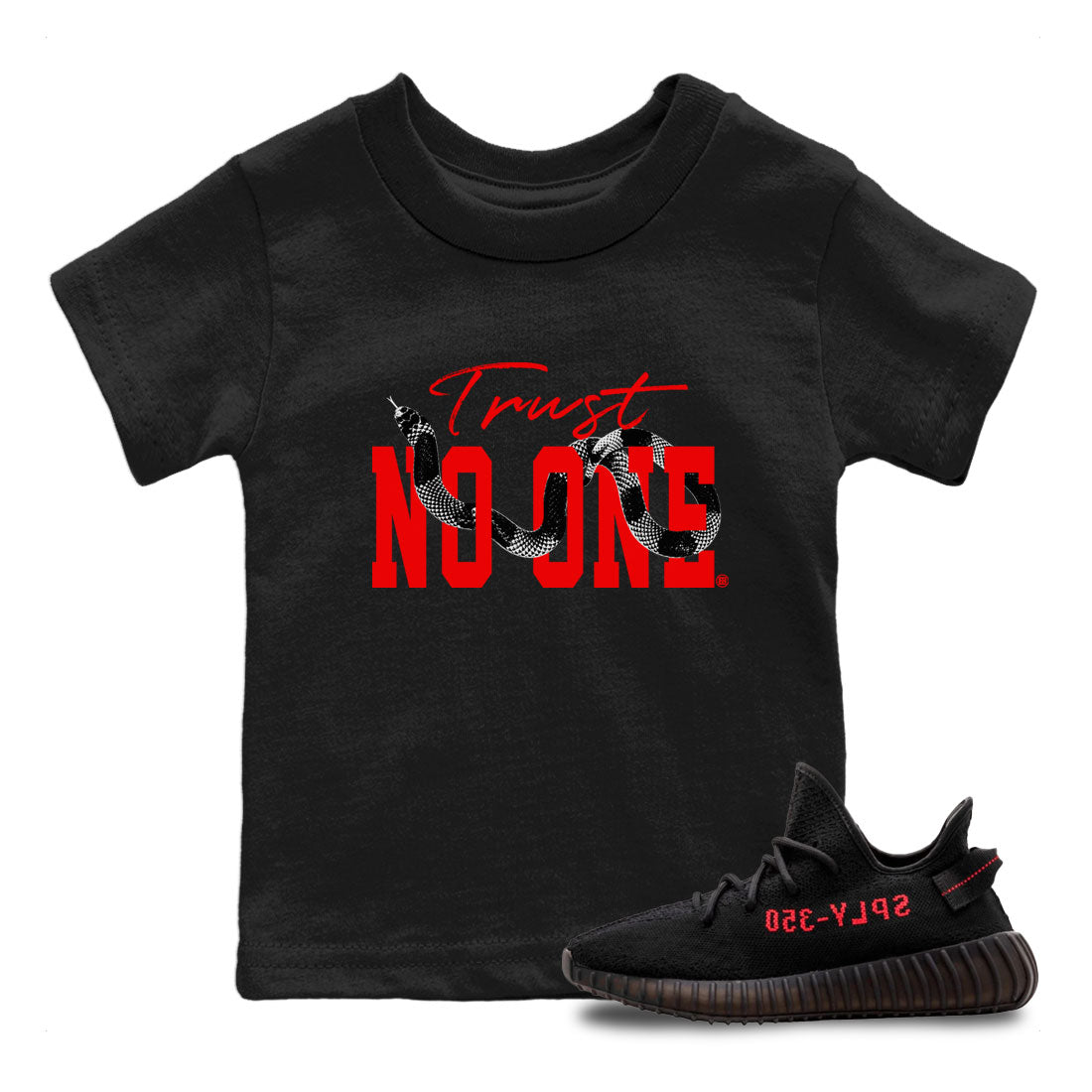 Adidas Yeezy Boost 350 V2 Bred shirt to match jordans Trust No One Streetwear Sneaker Shirt Yeezy 350 Bred Drip Gear Zone Sneaker Matching Clothing Baby Toddler Black 1 T-Shirt