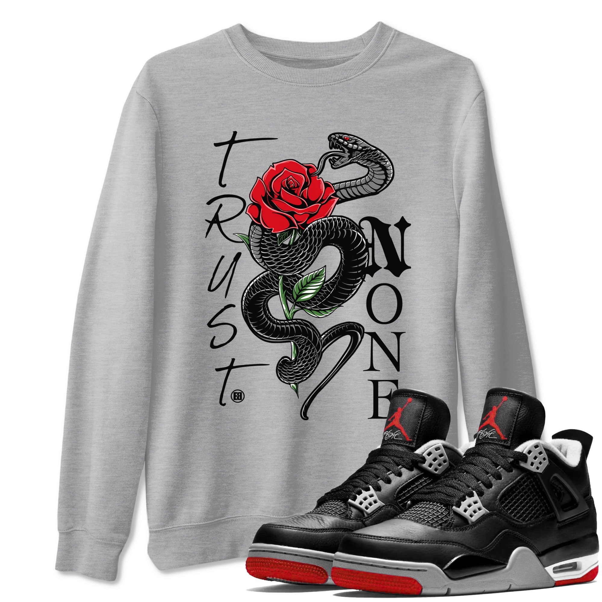 Air Jordan 4 Bred Reimagined shirt to match jordans Trust None sneaker shirts AJ4 Bred Reimagined Drip Gear Zone unisex crew neck cotton Heather Grey 1 crew neck shirt