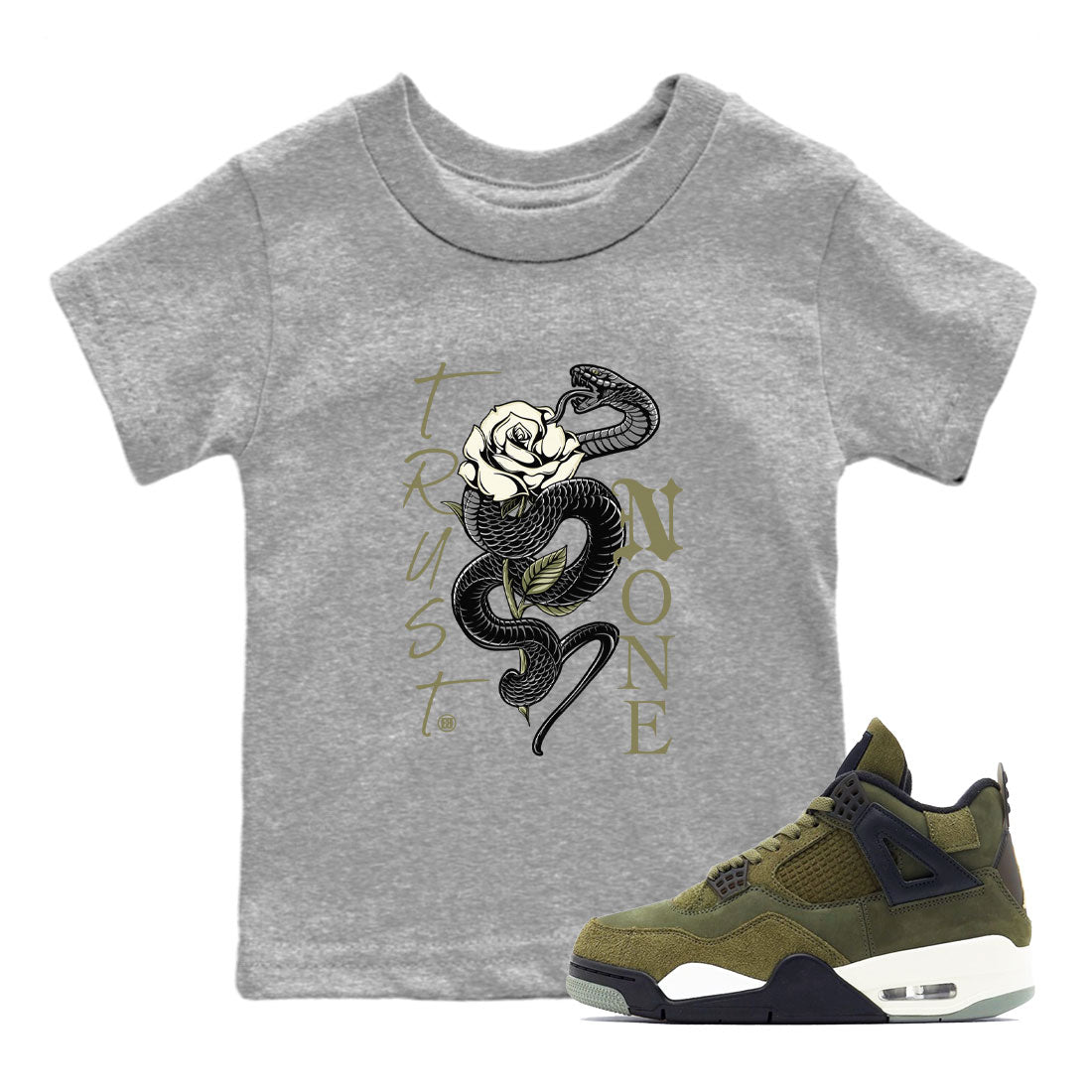 Air Jordan 4 Medium Olive shirt to match jordans streetwear brand Trust None sneaker match tees 4s Olive Drip Gear Zone Baby Toddler Heather Grey 1 T-Shirt