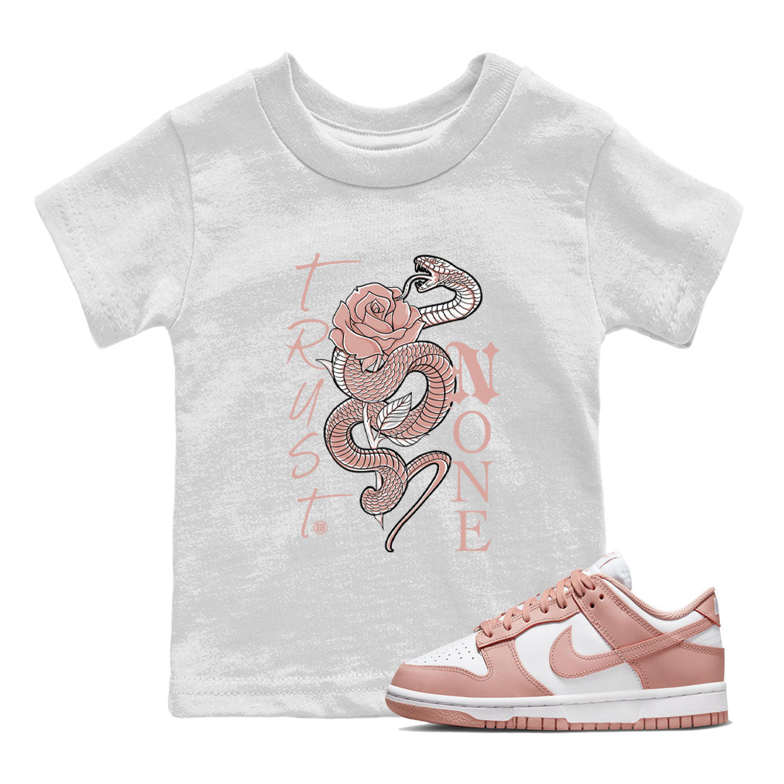 Dunk Low WMNS Rose Whisper shirt to match jordans Trust None Streetwear Sneaker Shirt Dunk Rose Whisper Drip Gear Zone Sneaker Matching Clothing Baby Toddler Kids White 1 T-Shirt