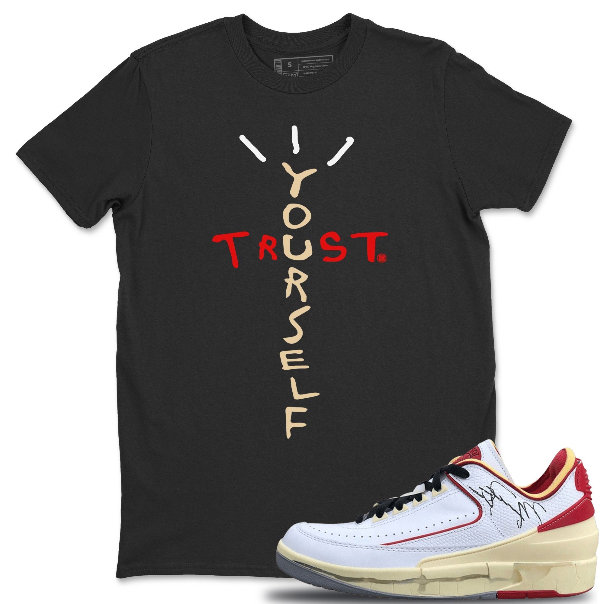 Jordan 2 OFF-WHITE Varsity Red Shirt To Match Jordans Trust Yourself Sneaker Tees Jordan 2 OFF-WHITE Varsity Red Drip Gear Zone Sneaker Matching Clothing Unisex Shirts
