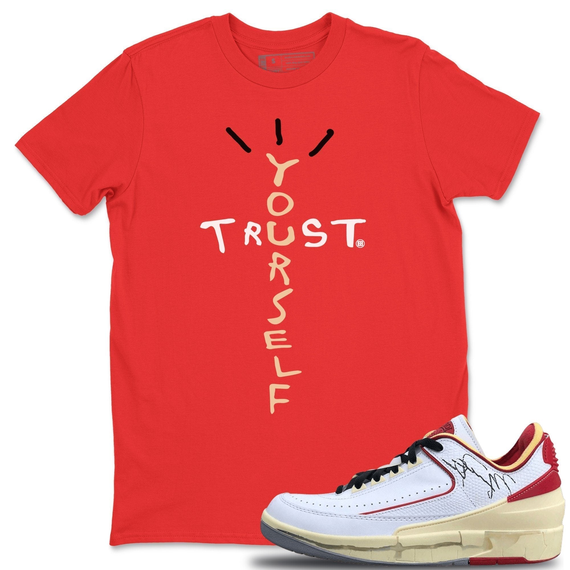 Jordan 2 OFF-WHITE Varsity Red Shirt To Match Jordans Trust Yourself Sneaker Tees Jordan 2 OFF-WHITE Varsity Red Drip Gear Zone Sneaker Matching Clothing Unisex Shirts