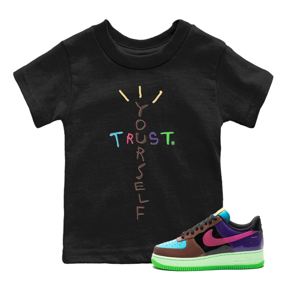 Air Force 1 Undefeated Fauna Brown Sneaker Match Tees Trust Yourself Sneaker Tees Air Force 1 Undefeated Fauna Brown Jordan to match sneaker T-Shirt Kids Shirts
