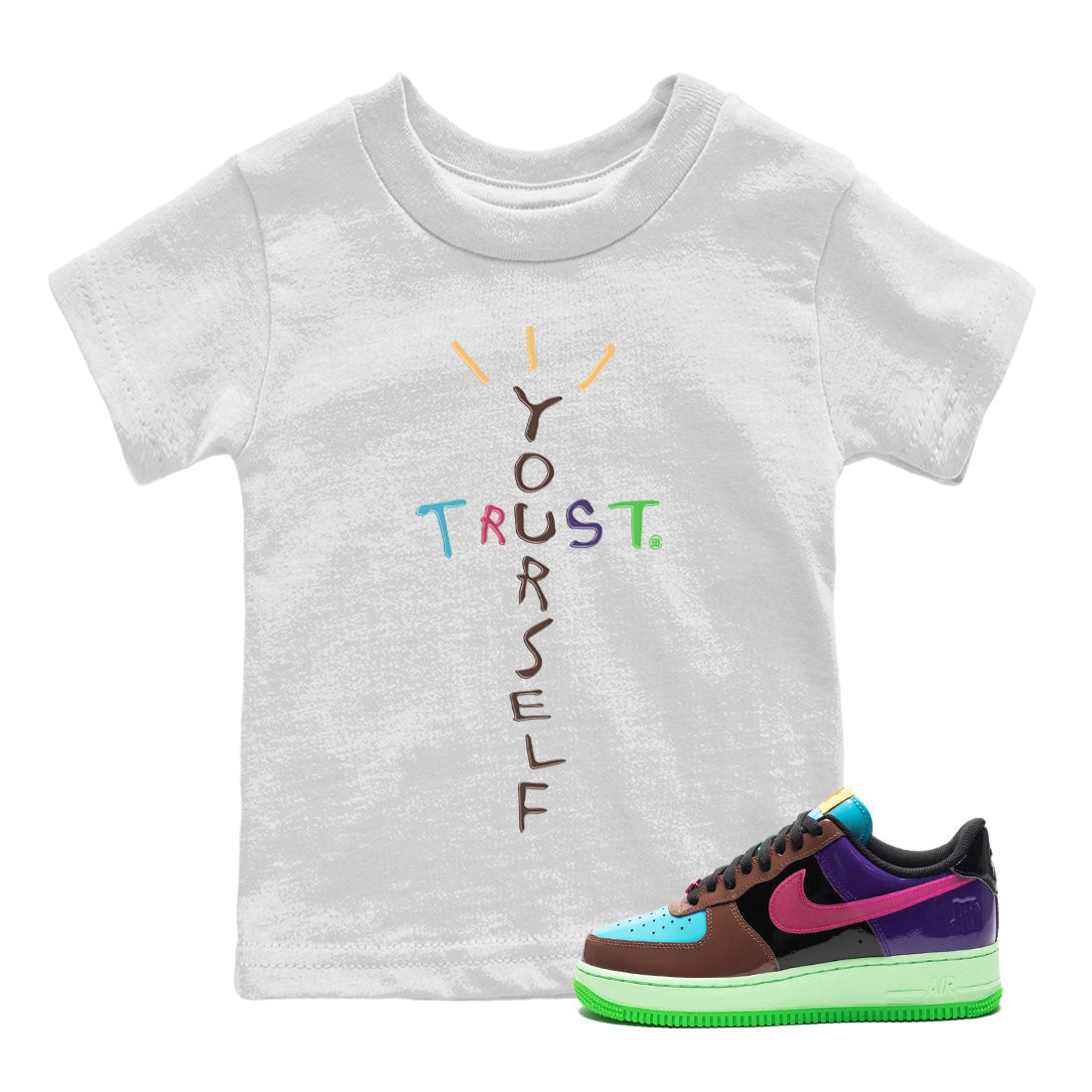 Air Force 1 Undefeated Fauna Brown Sneaker Match Tees Trust Yourself Sneaker Tees Air Force 1 Undefeated Fauna Brown Jordan to match sneaker T-Shirt Kids Shirts
