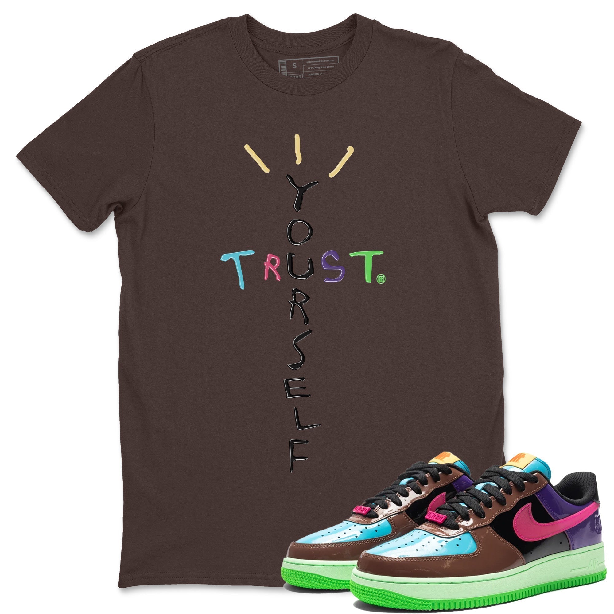 Air Force 1 Undefeated Fauna Brown Sneaker Match Tees Trust Yourself Sneaker Tees Air Force 1 Undefeated Fauna Brown Jordan to match sneaker T-Shirt Crew Neck Shirts