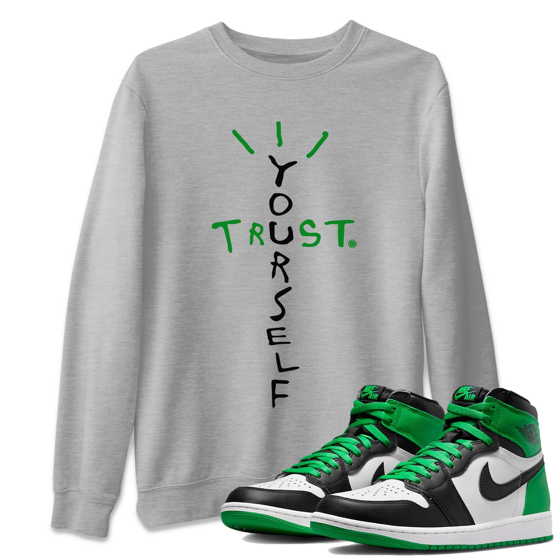 Air Jordan 1 Celtics Sneaker Match Tees Trust Yourself Streetwear Sneaker Shirt Air Jordan 1 High OG Celtics Sneaker Release Tees Unisex Shirts Heather Grey 1