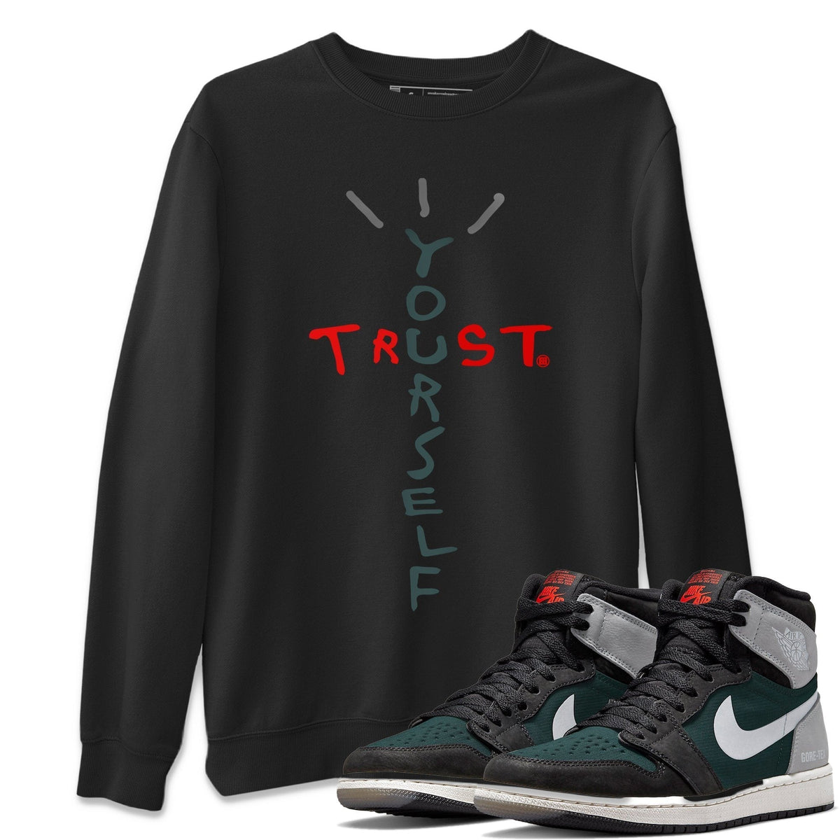 Jordan 1 Element Gore-Tex Black Grey Sneaker Matching T-Shirt Trust Yourself Sneaker Tees Jordan 1 Element Gore-Tex Black Grey Sneaker Release Tees Crew Neck Tees