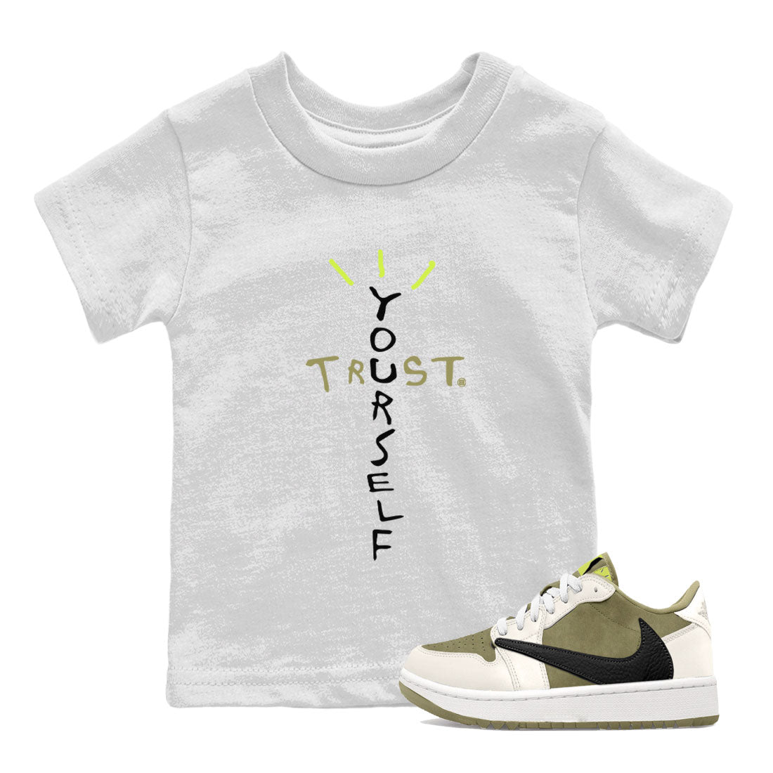 Air Jordan 1 X Travis Scott Golf Olive shirt to match jordans Trust Yourself Streetwear Sneaker Shirt Air Jordan 1 Travis Scott Golf Drip Gear Zone Sneaker Matching Clothing Baby Toddler White 1 T-Shirt