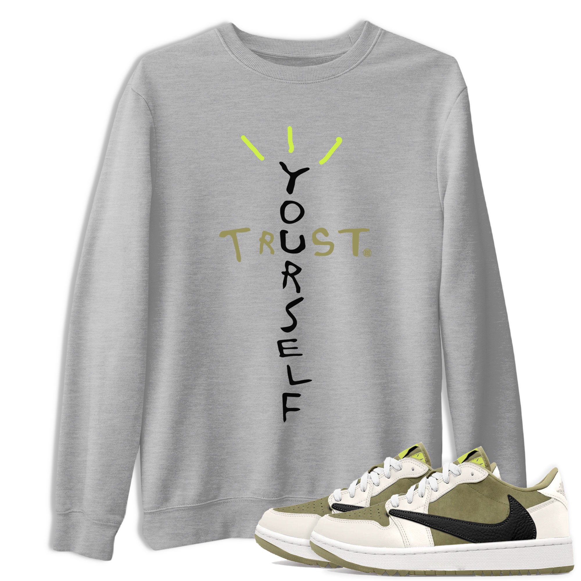 Air Jordan 1 X Travis Scott Golf Olive shirt to match jordans Trust Yourself Streetwear Sneaker Shirt Air Jordan 1 Travis Scott Golf Drip Gear Zone Sneaker Matching Clothing Unisex Heather Grey 1 T-Shirt