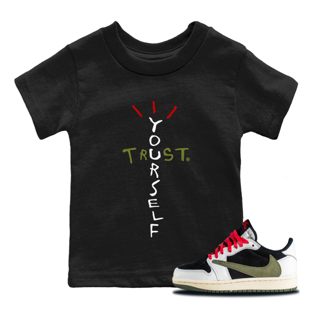 Jordan 1 Travis Scott Olive Sneaker Matching T-Shirt Trust Yourself Sneaker Tees Jordan 1 Travis Scott Olive Sneaker Release Tees Kids Shirts