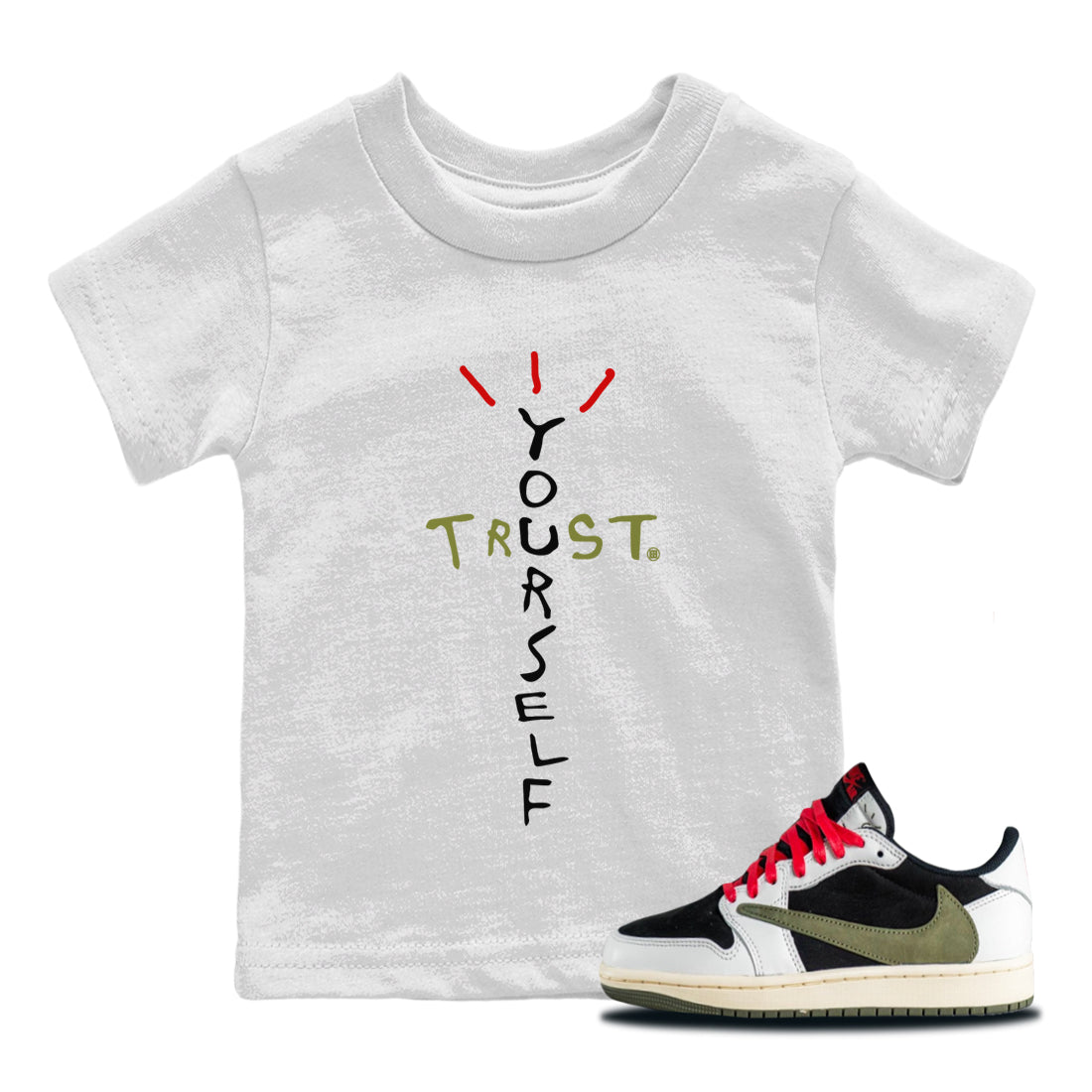 Jordan 1 Travis Scott Olive Sneaker Matching T-Shirt Trust Yourself Sneaker Tees Jordan 1 Travis Scott Olive Sneaker Release Tees Kids Shirts