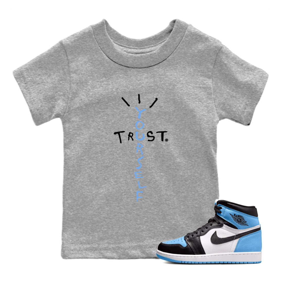 Air Jordan 1 UNC Toe Trust Yourself Baby and Kids Streetwear Sneaker Shirt Air Jordan 1 UNC Toe Kids Streetwear Sneaker Shirt Size Chart
