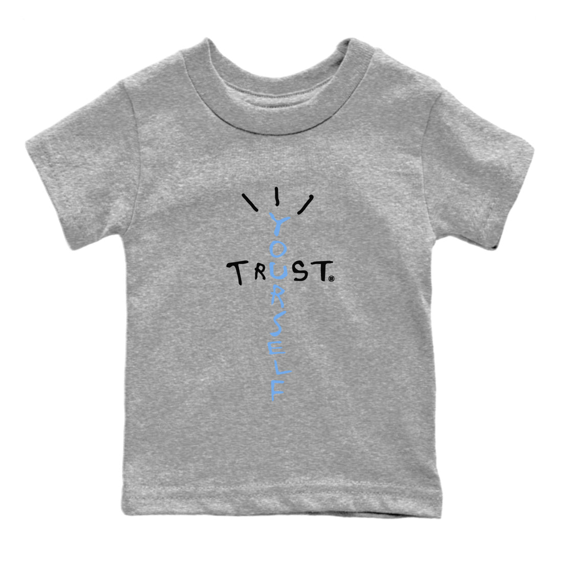 Air Jordan 1 Retro High OG UNC Toe Shirt to match Jordans Trust Yourself Streetwear Sneaker Shirt UNC Toe 1s Tees Kids and Baby Tees Heather Grey 2