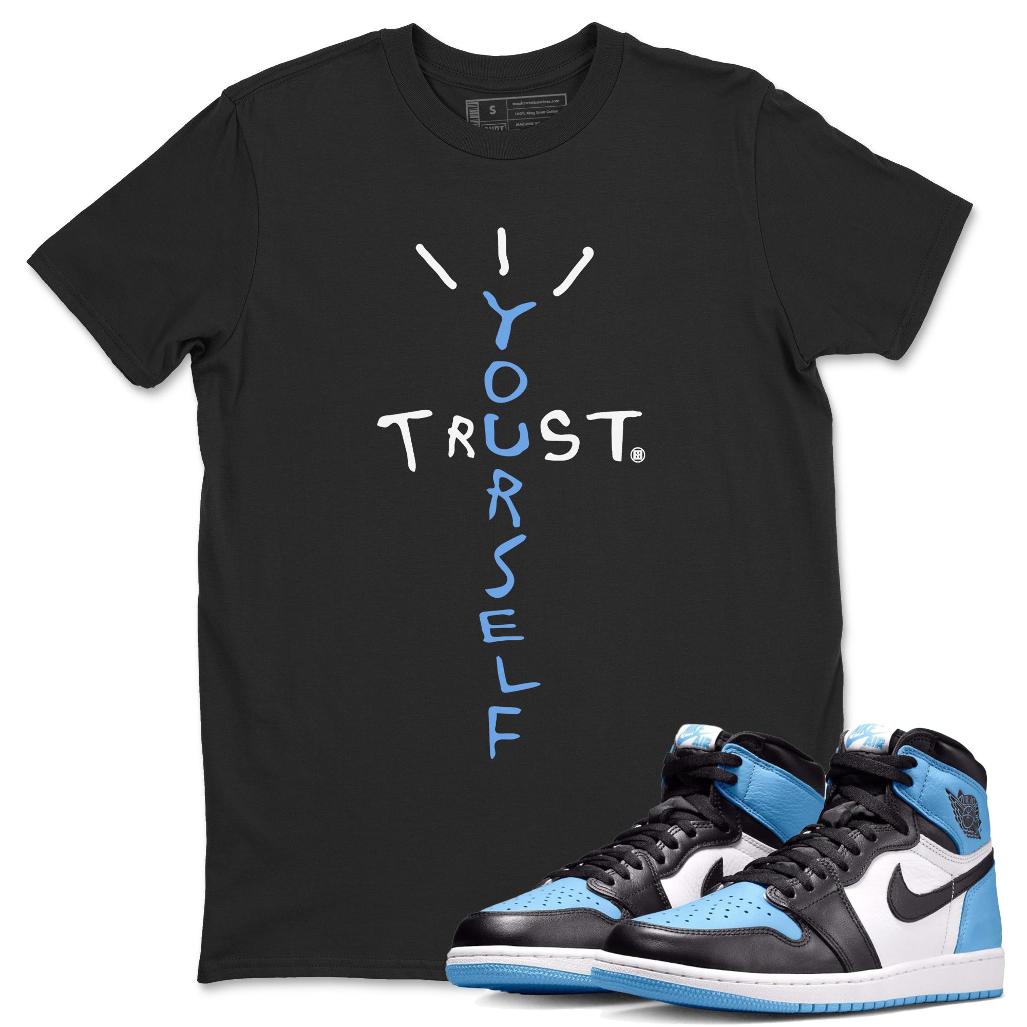 Air Jordan 1 Retro High OG UNC Toe Shirt to match Jordans Trust Yourself Streetwear Sneaker Shirt UNC Toe 1s Tees Crew Neck T-Shirts Black 1