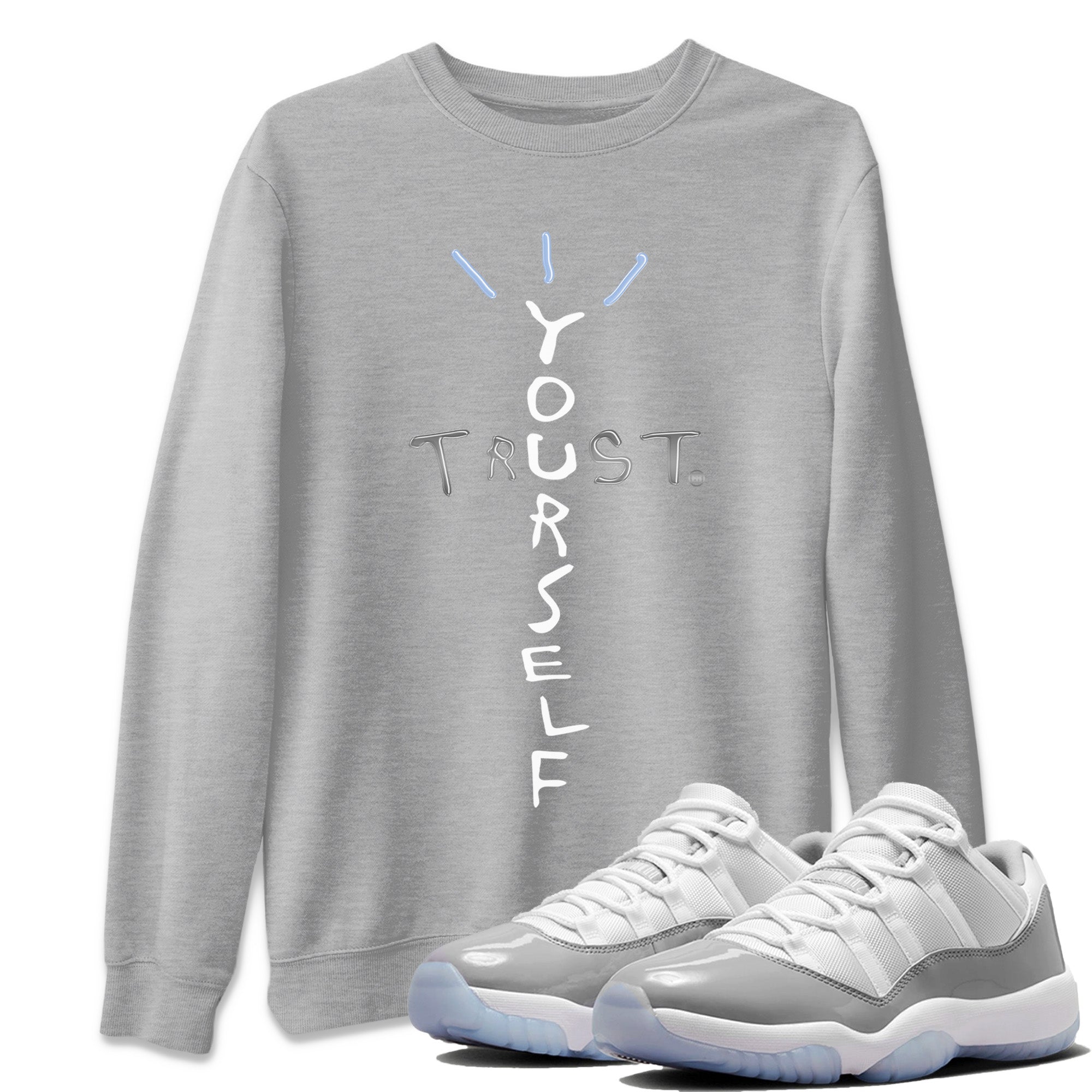 Air Jordan 11 White Cement Sneaker Match Tees Trust Yourself Streetwear Sneaker Shirt Air Jordan 11 Cement Grey Sneaker Release Tees Unisex Shirts Heather Grey 1