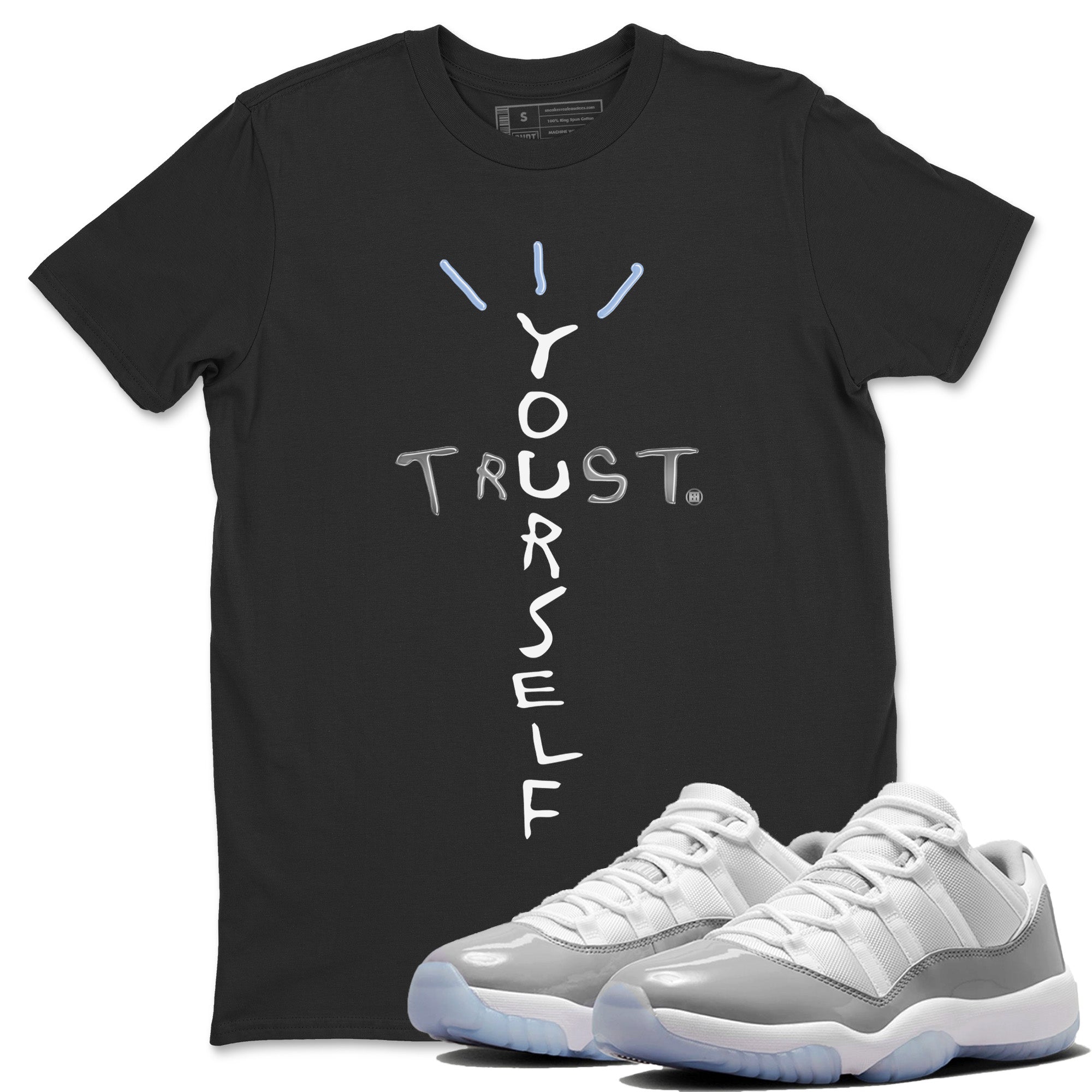 Air Jordan 11 White Cement Sneaker Match Tees Trust Yourself Streetwear Sneaker Shirt Air Jordan 11 Cement Grey Sneaker Release Tees Unisex Shirts Black 1