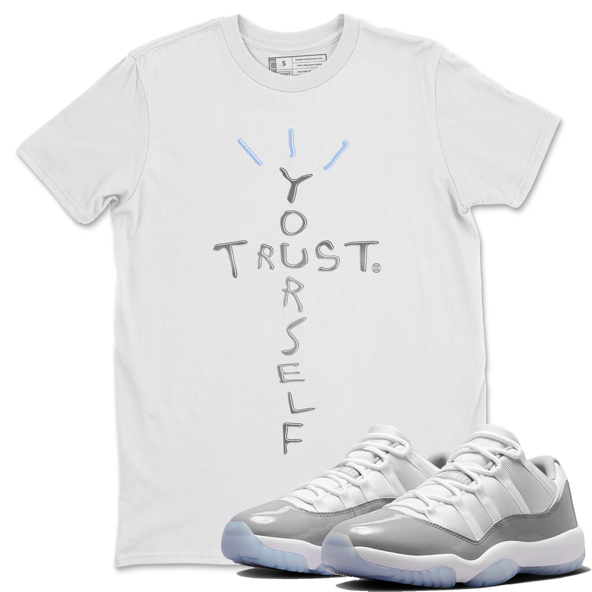 Air Jordan 11 White Cement Sneaker Match Tees Trust Yourself Streetwear Sneaker Shirt Air Jordan 11 Cement Grey Sneaker Release Tees Unisex Shirts White 1