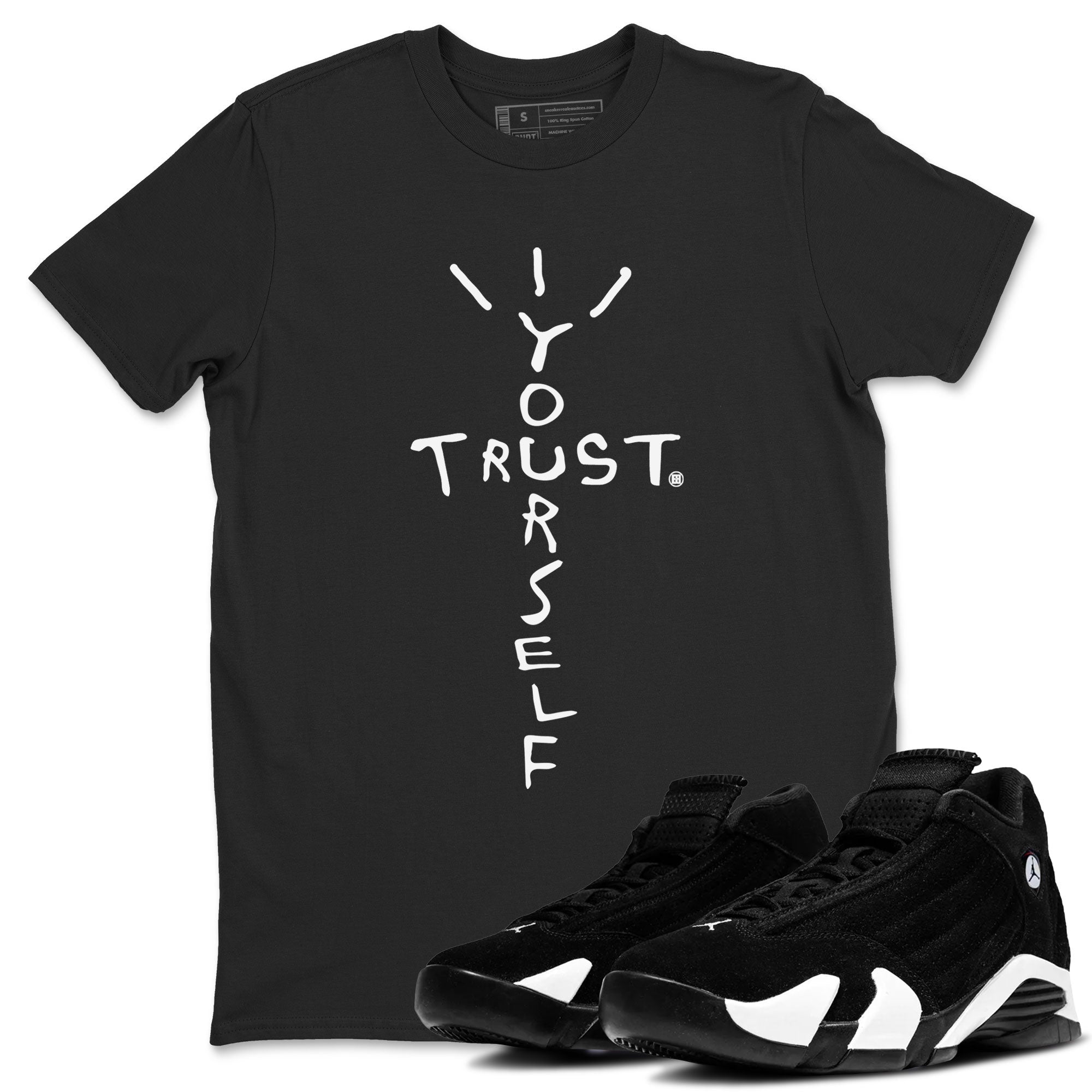 AJ14 Black White shirt toto match jordans Trust Yourself sneaker shirt Air Jordan 14 Panda Drip Gear Zone unisex crew neck cotton Black 1 crew neck shirt