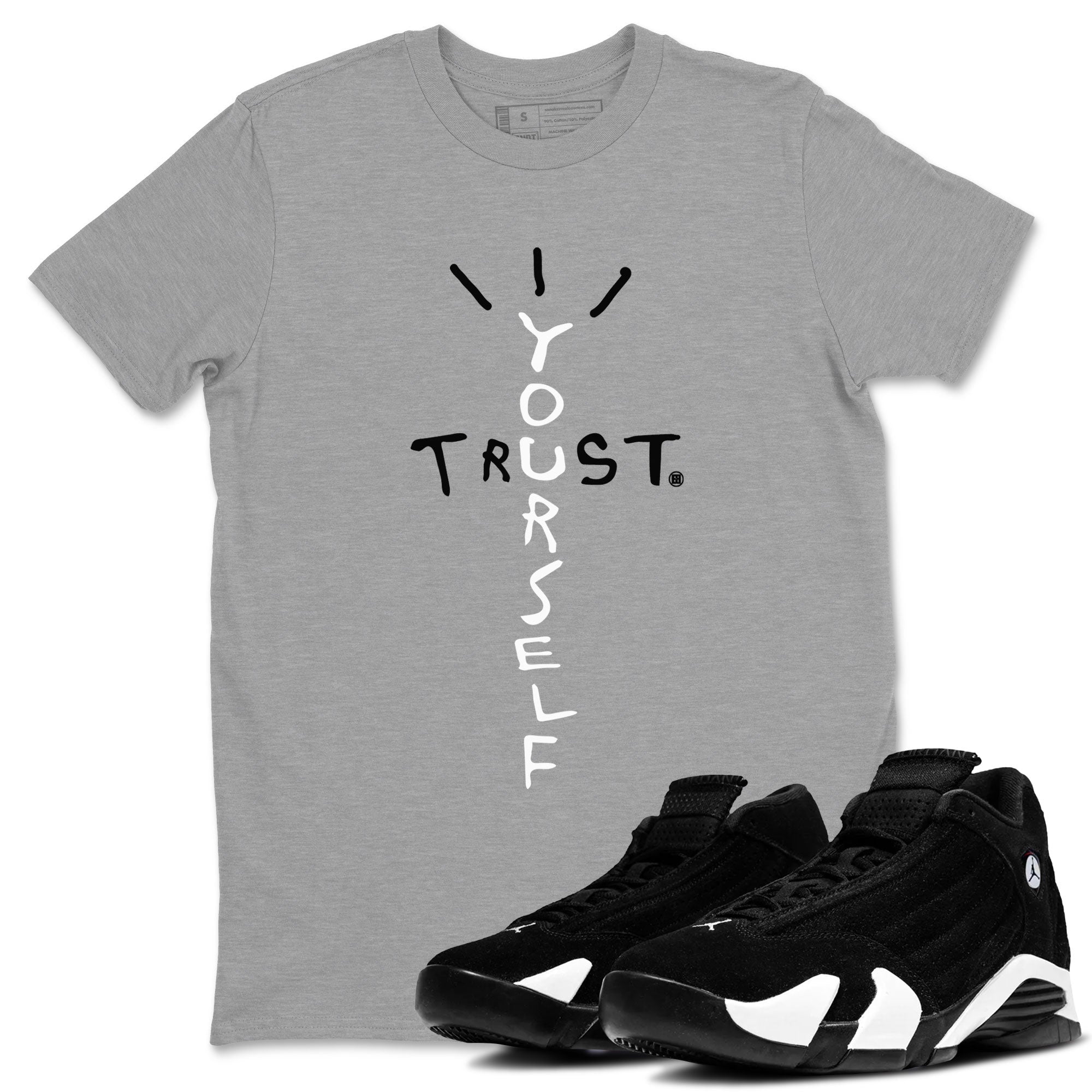 AJ14 Black White shirt toto match jordans Trust Yourself sneaker shirt Air Jordan 14 Panda Drip Gear Zone unisex crew neck cotton Heather Grey 1 crew neck shirt