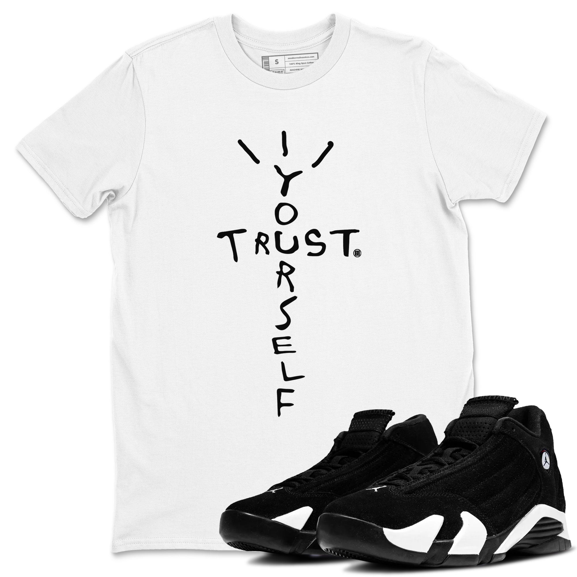 AJ14 Black White shirt toto match jordans Trust Yourself sneaker shirt Air Jordan 14 Panda Drip Gear Zone unisex crew neck cotton White 1 crew neck shirt