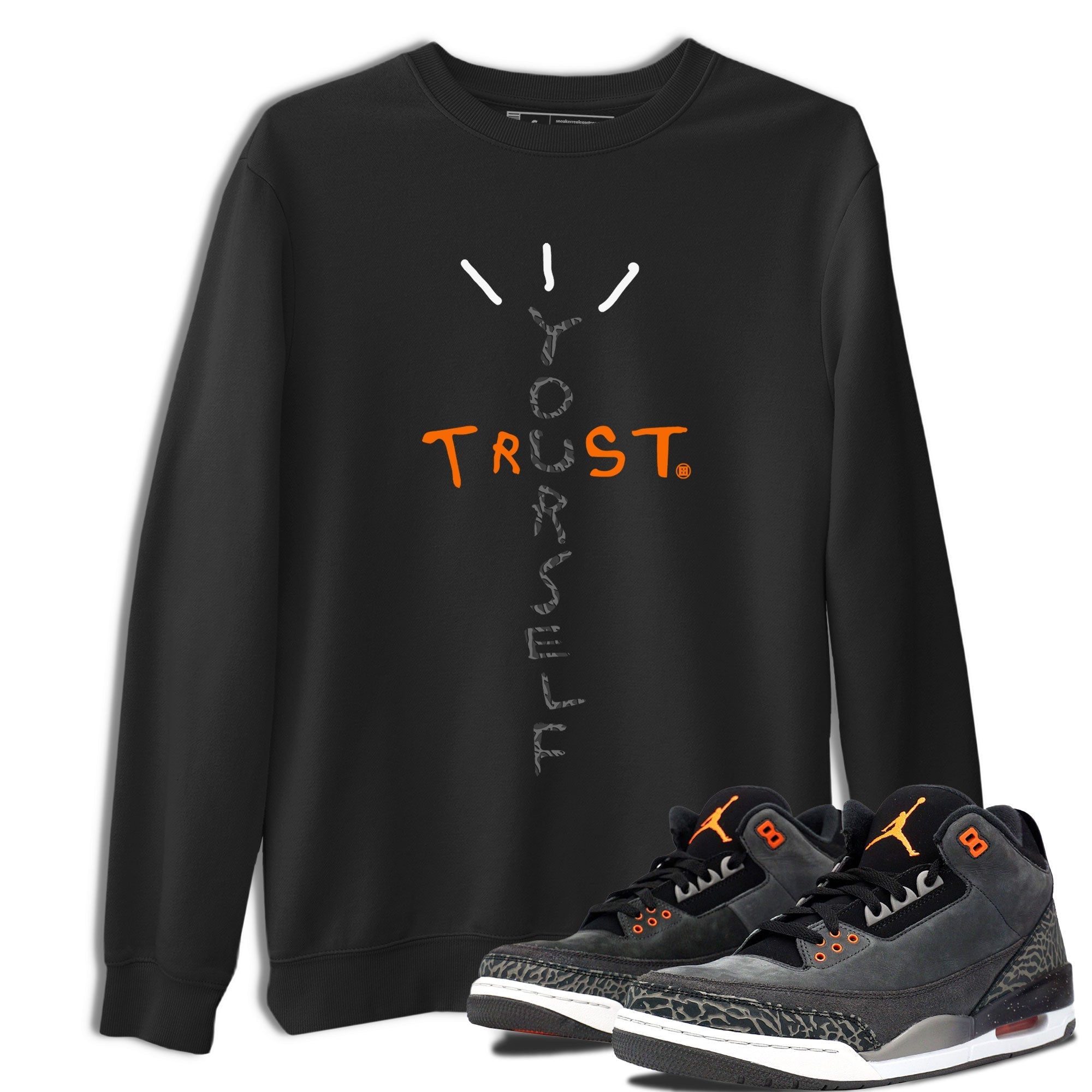 Jordan 3 Retro Fear AJ3 Grey shirt to match jordans Trust Yourself sneaker tees Air Jordan 3 Fear Drip Gear Zone Crew Neck Casual Unisex Black 1 T-Shirt