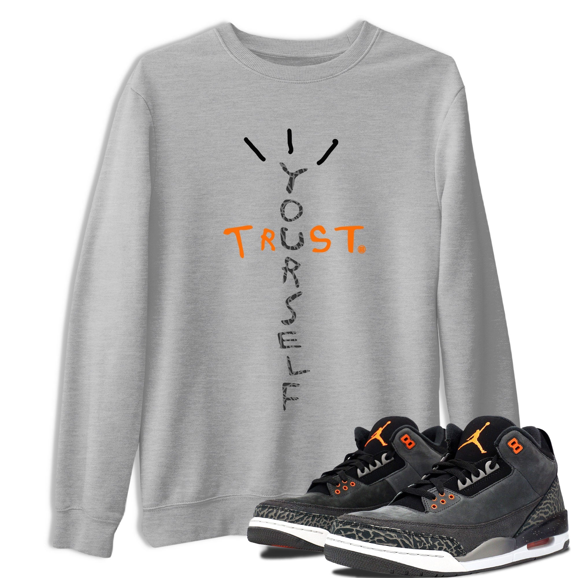 Jordan 3 Retro Fear AJ3 Grey shirt to match jordans Trust Yourself sneaker tees Air Jordan 3 Fear Drip Gear Zone Crew Neck Casual Unisex Heather Grey 1 T-Shirt