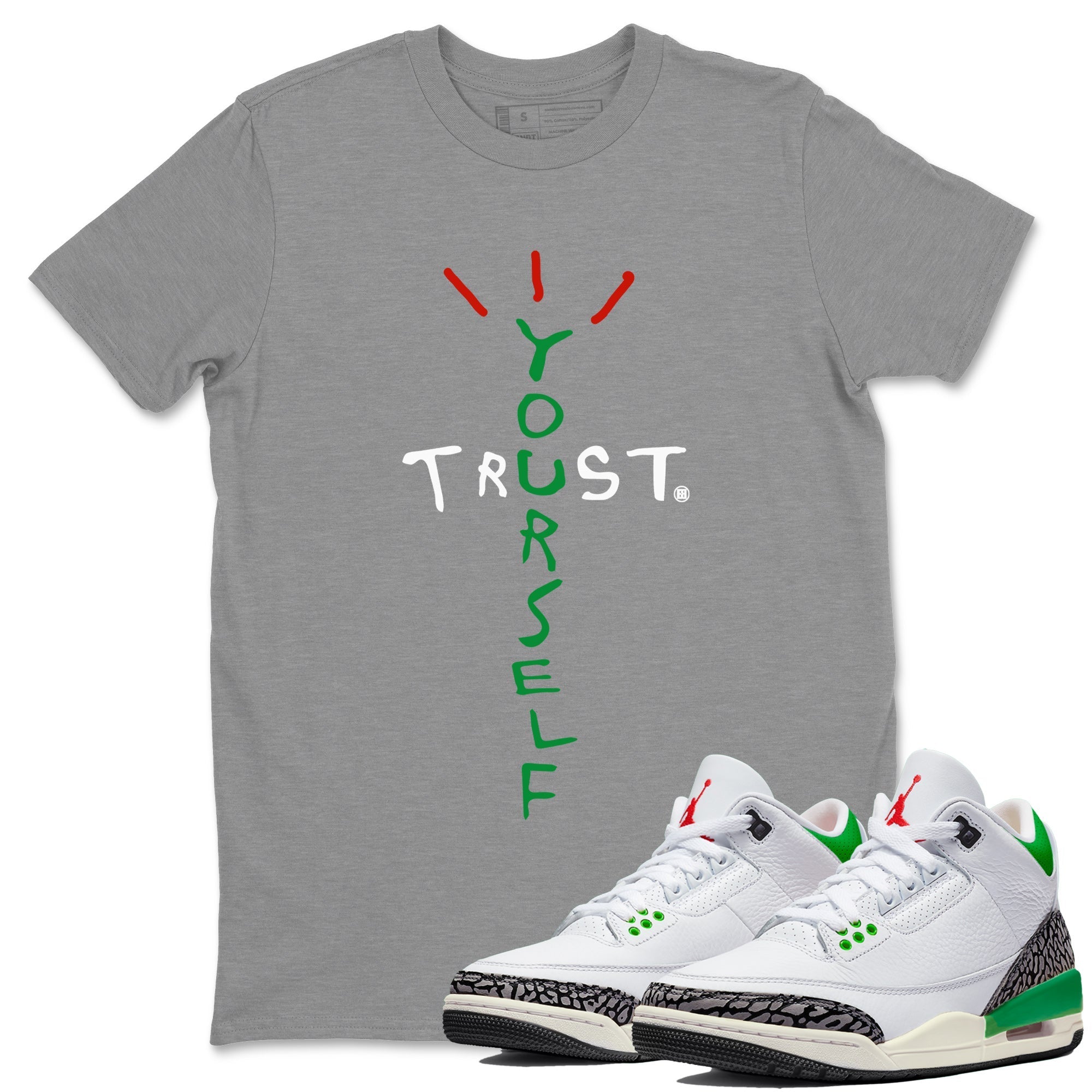 Air Jordan 3 Lucky Green Trust Yourself Crew Neck Streetwear Sneaker Shirt Air Jordan 3 Lucky Green Sneaker T-Shirts Size Chart